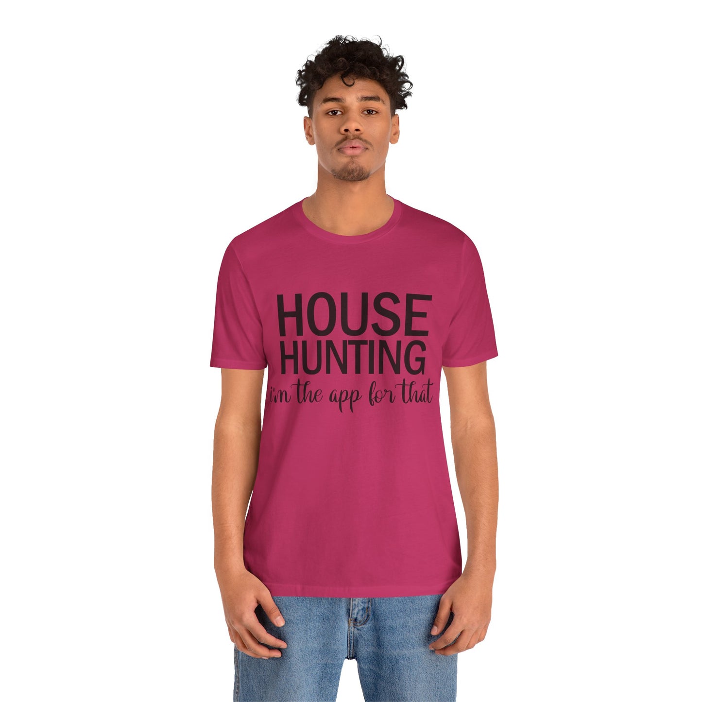 House Hunting I'm the App for That Unisex Jersey Short Sleeve Tee