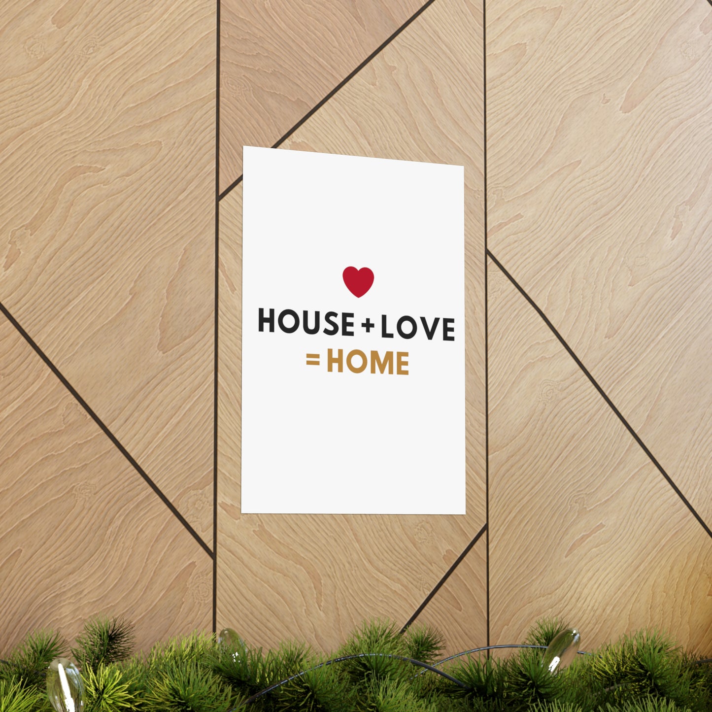 House + Love = Home Matte Vertical Posters