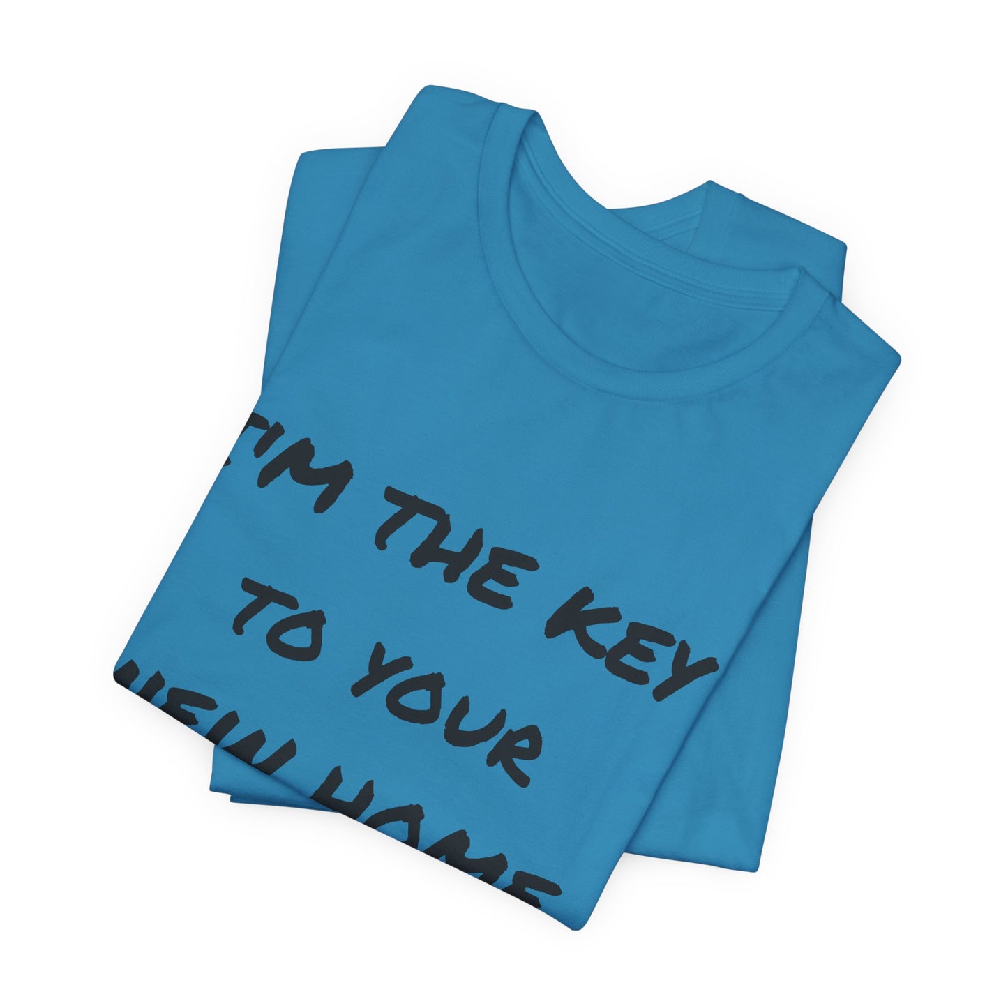 I'm the Key to Your New Home Unisex Jersey Short Sleeve Tee