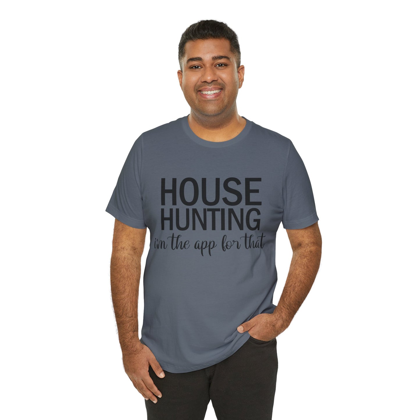 House Hunting I'm the App for That Unisex Jersey Short Sleeve Tee