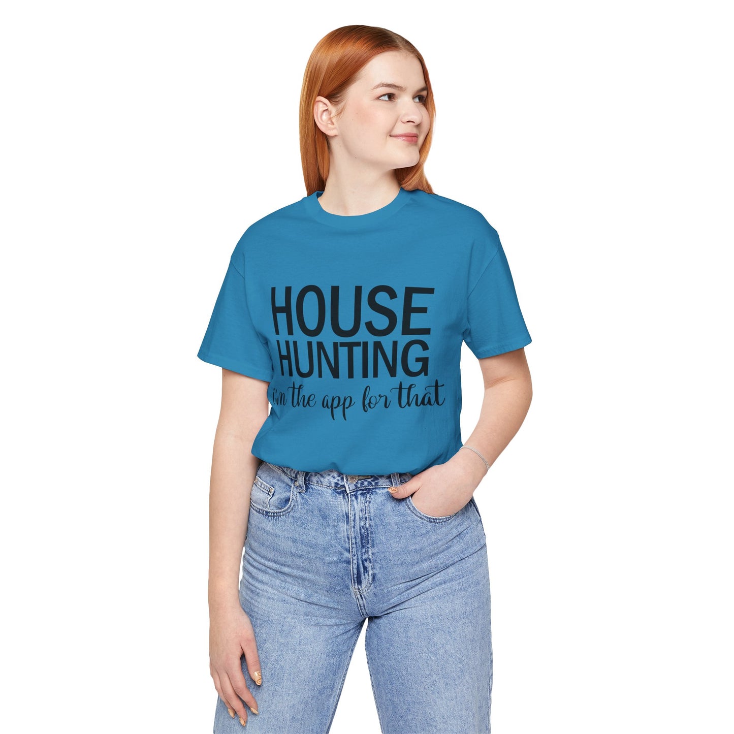 House Hunting I'm the App for That Unisex Jersey Short Sleeve Tee