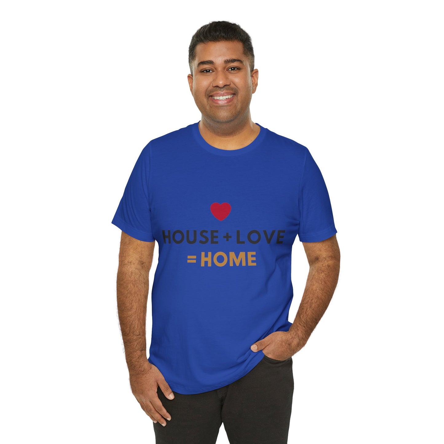 House + Love = Home Unisex Jersey Short Sleeve Tee