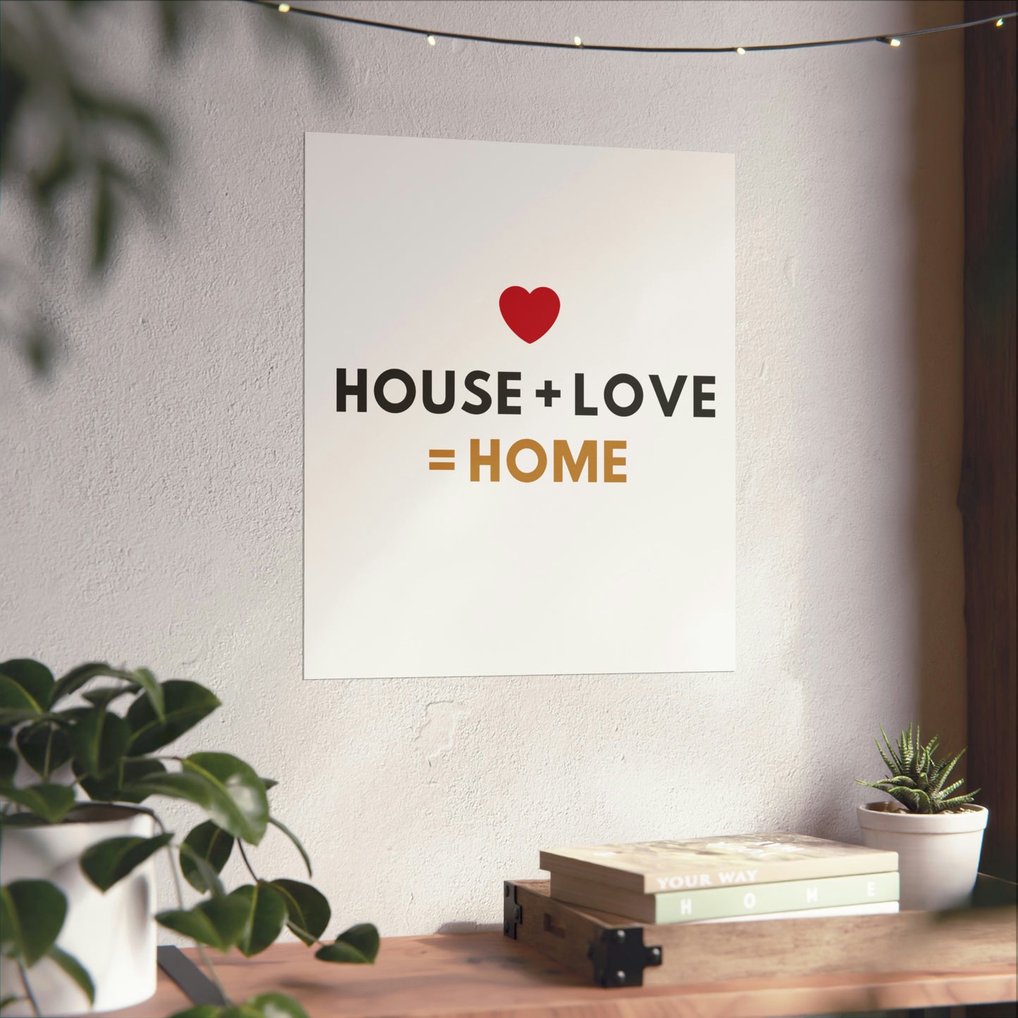 House + Love = Home Matte Vertical Posters