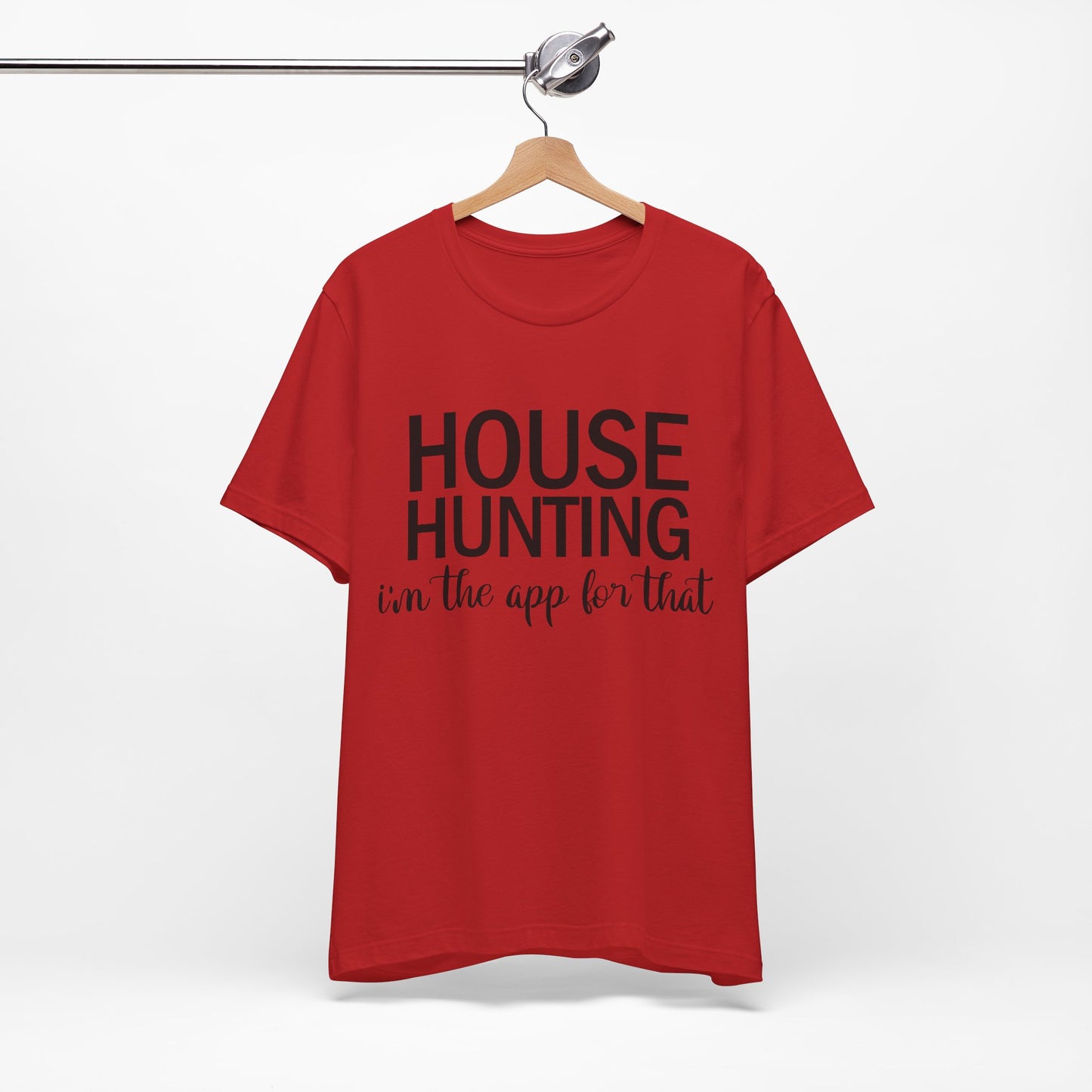 House Hunting I'm the App for That Unisex Jersey Short Sleeve Tee