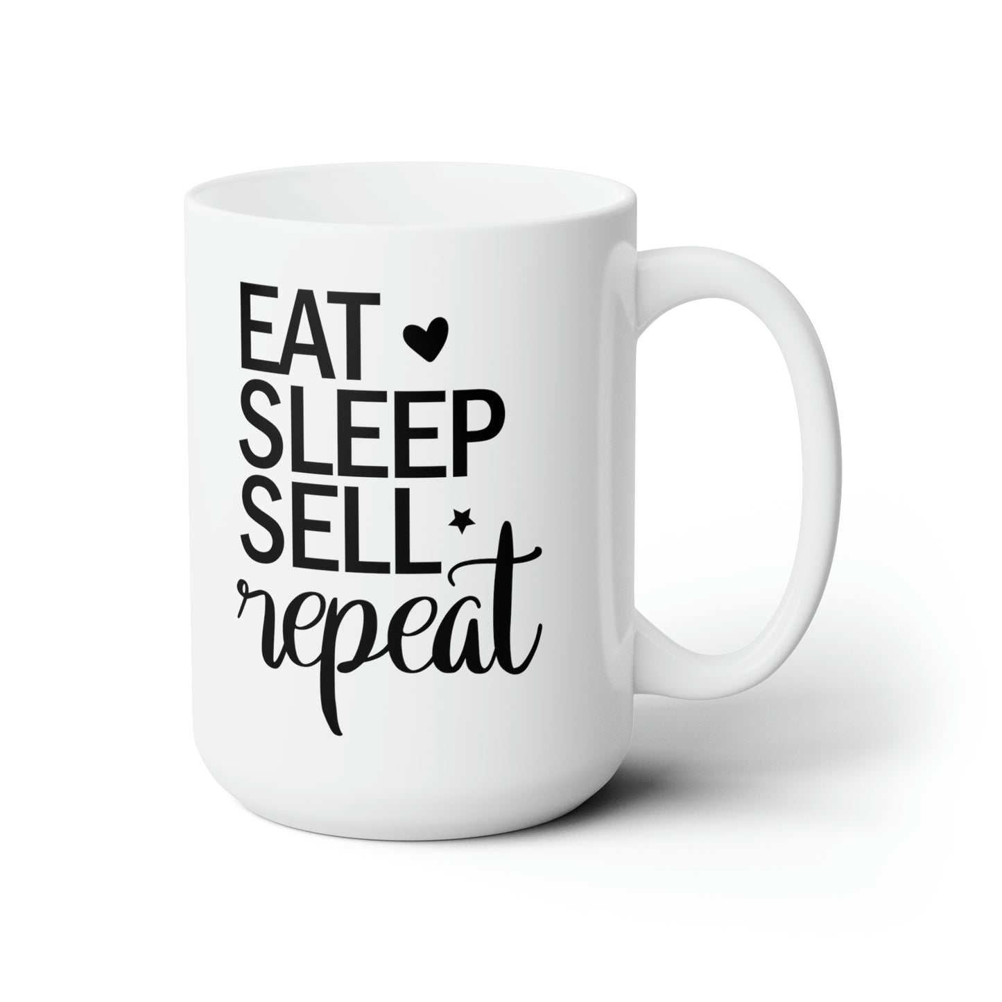 Eat Sleep Sell Repeat Ceramic Mug 15oz