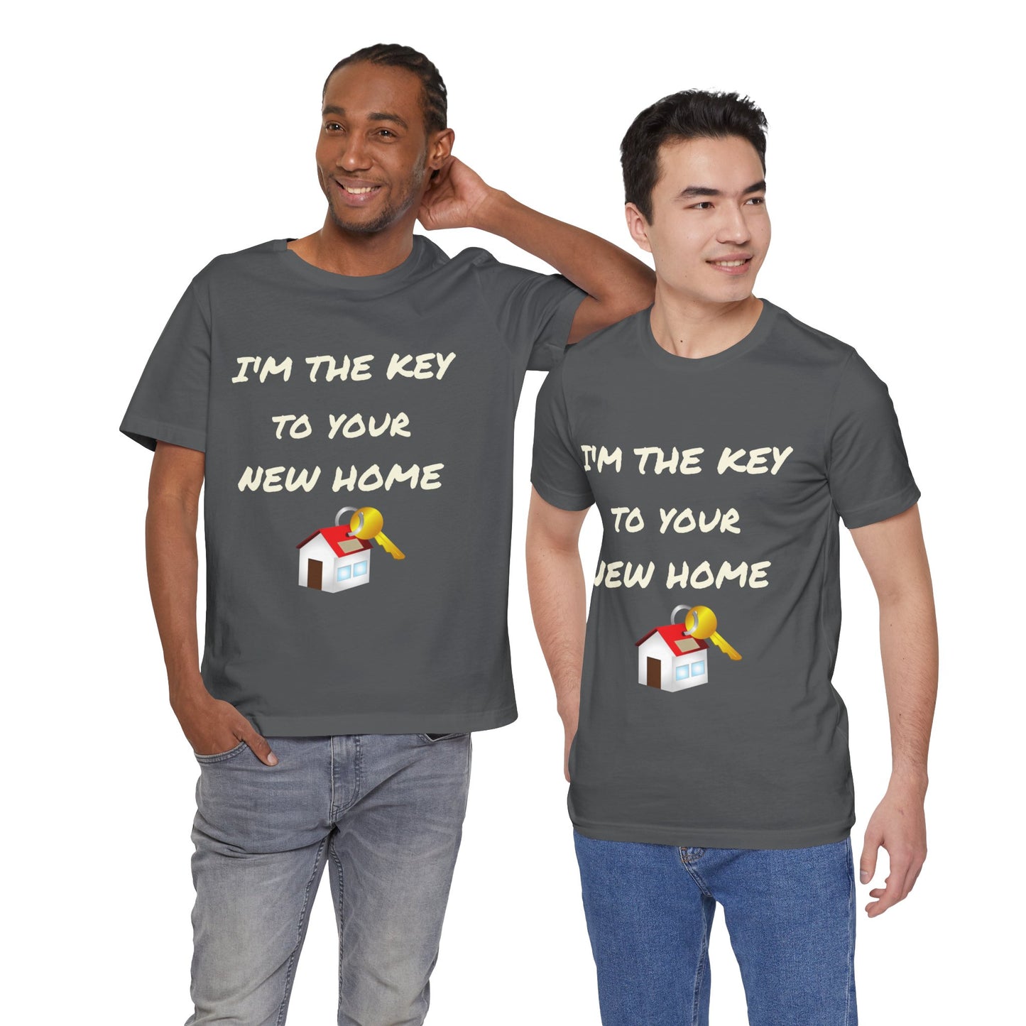 I'm the Key to Your New Home White Text Unisex Jersey Short Sleeve Tee