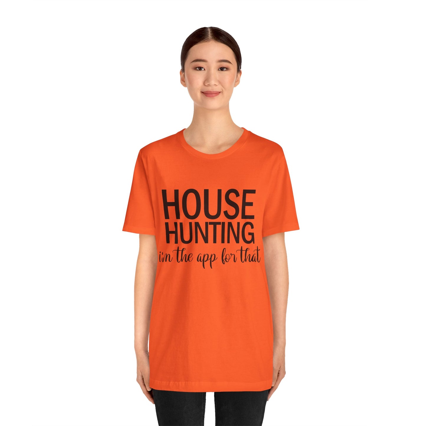 House Hunting I'm the App for That Unisex Jersey Short Sleeve Tee