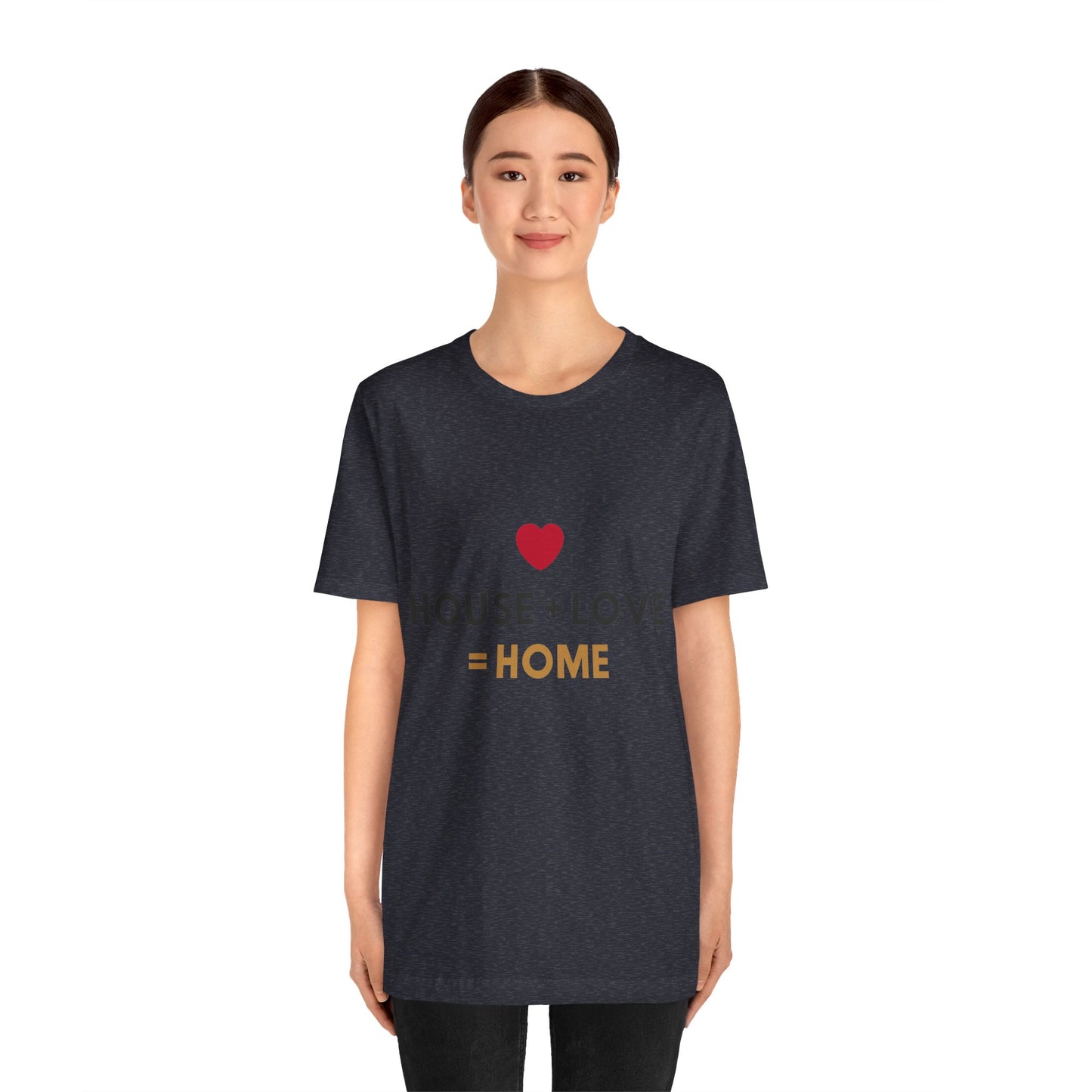 House + Love = Home Unisex Jersey Short Sleeve Tee