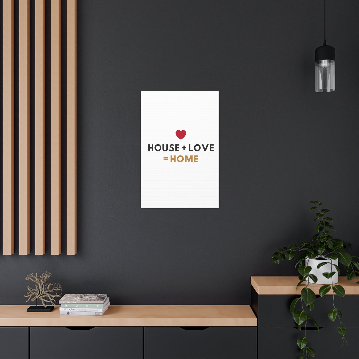 House + Love = Home Canvas Gallery Wraps