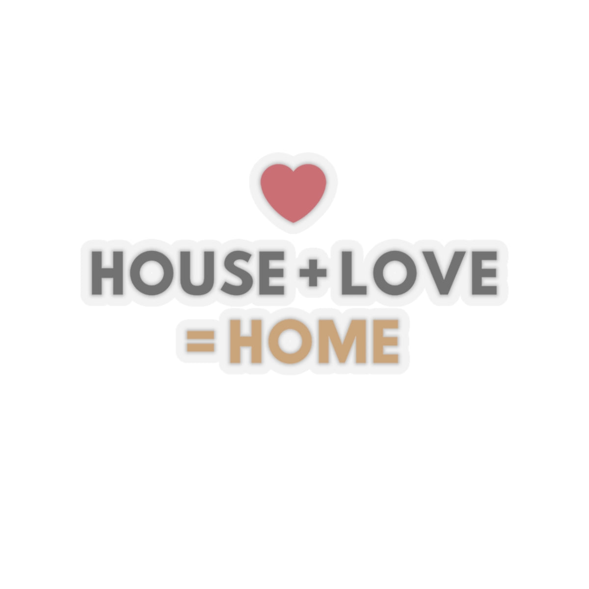 House + Love = Home Kiss-Cut Stickers