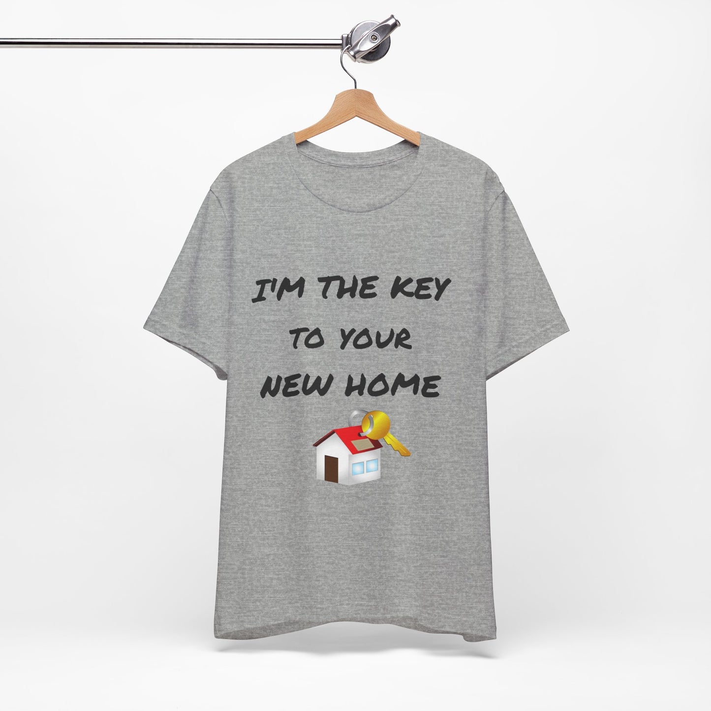 I'm the Key to Your New Home Unisex Jersey Short Sleeve Tee