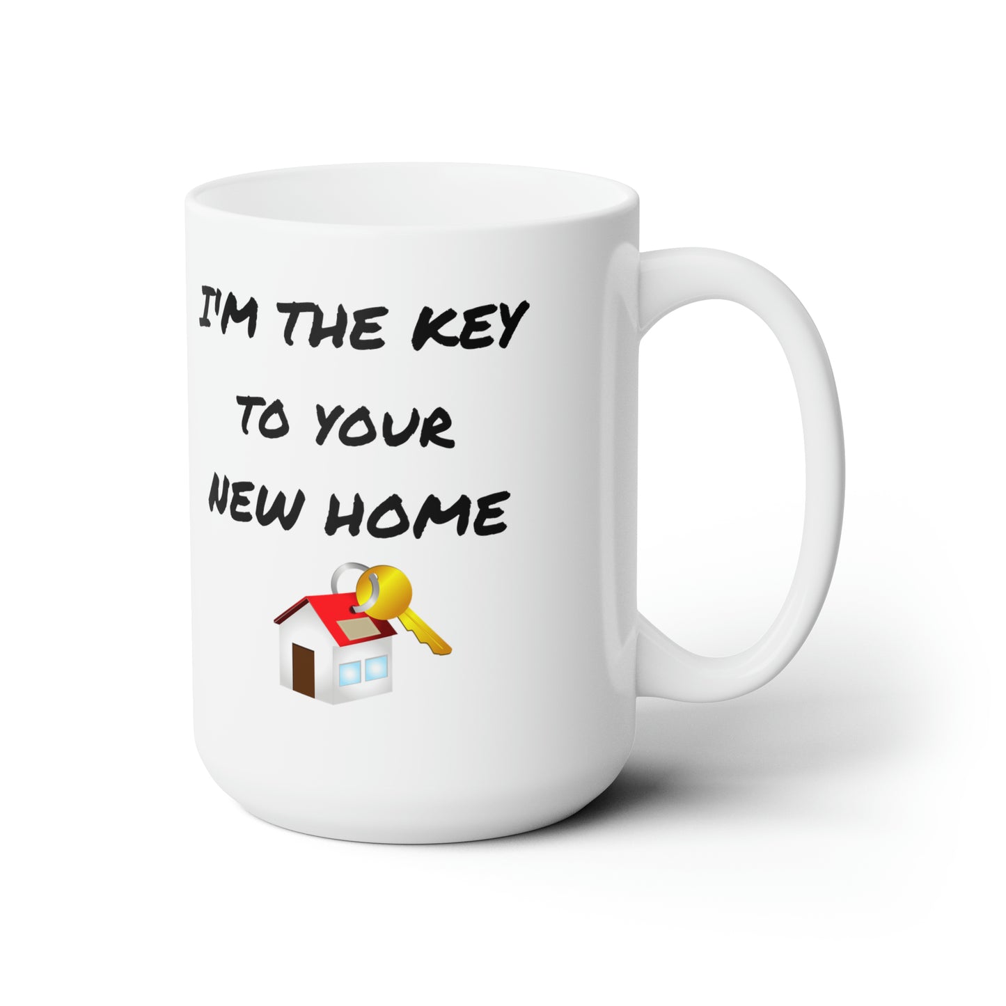 I'm the Key to Your New Home Ceramic Mug 15oz