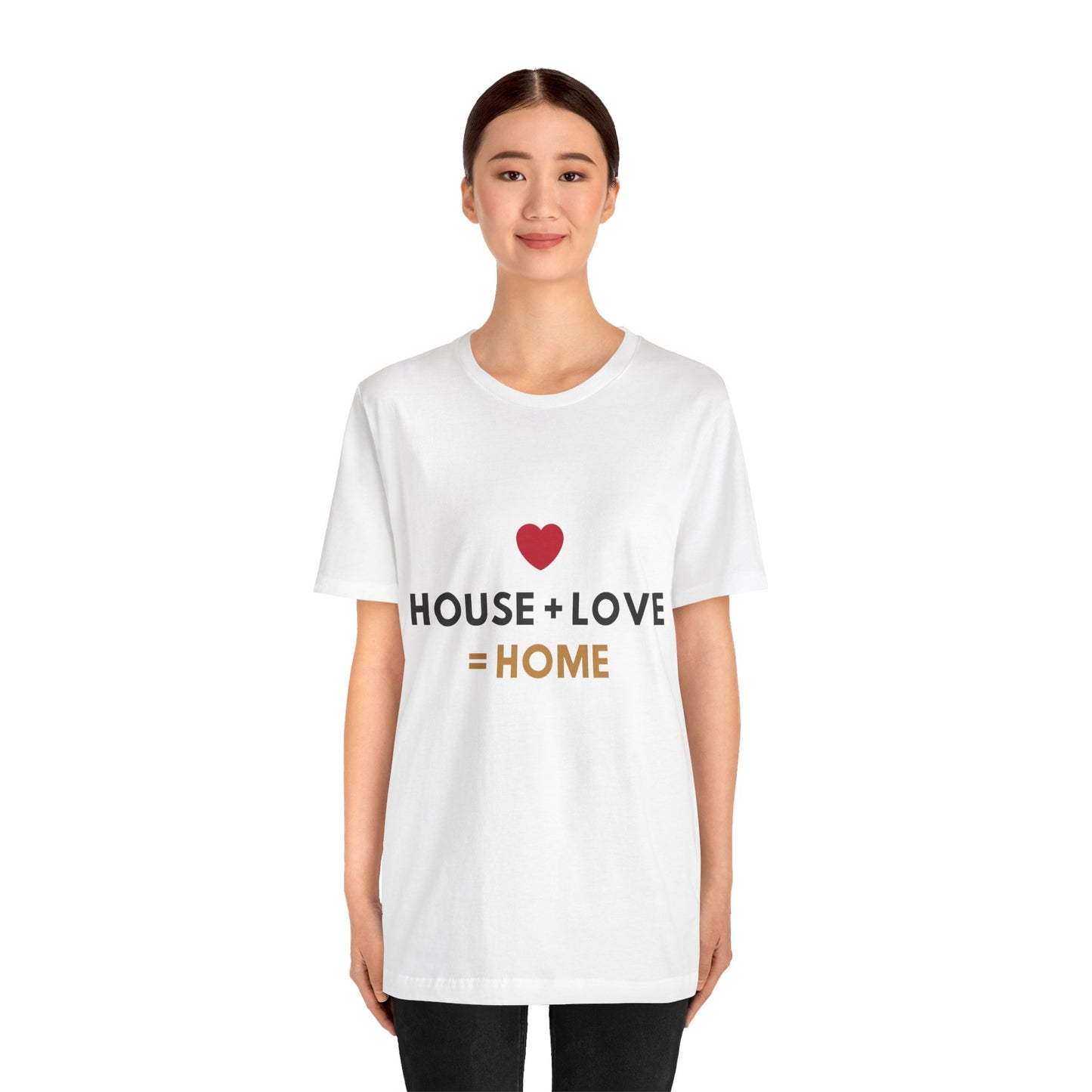 House + Love = Home Unisex Jersey Short Sleeve Tee