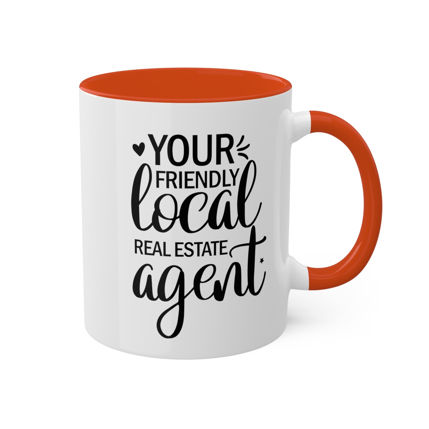 Your Friendly Local Real Estate Agents Colorful Mugs, 11oz