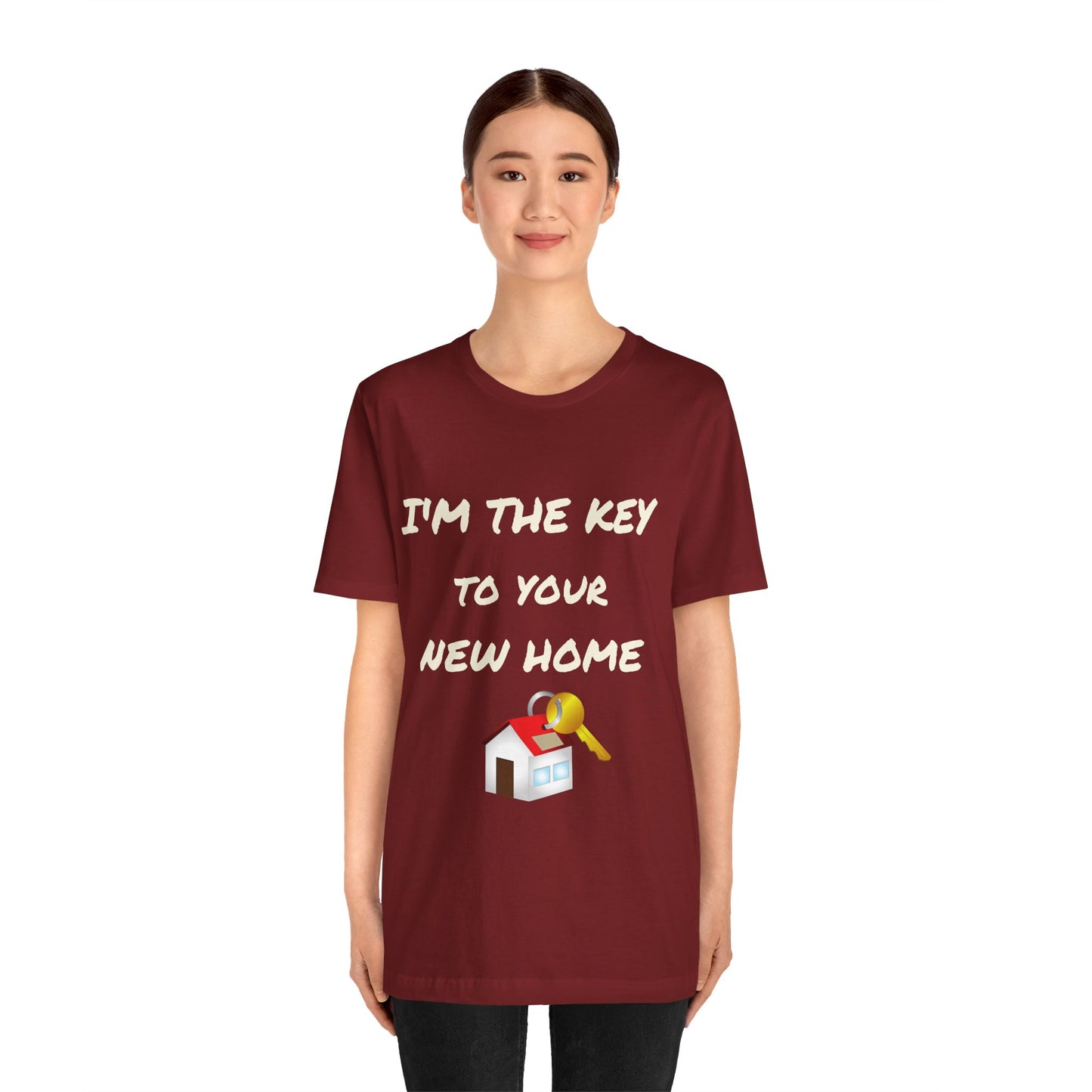 I'm the Key to Your New Home White Text Unisex Jersey Short Sleeve Tee