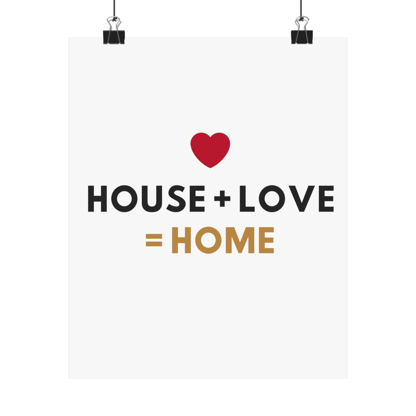 House + Love = Home Matte Vertical Posters