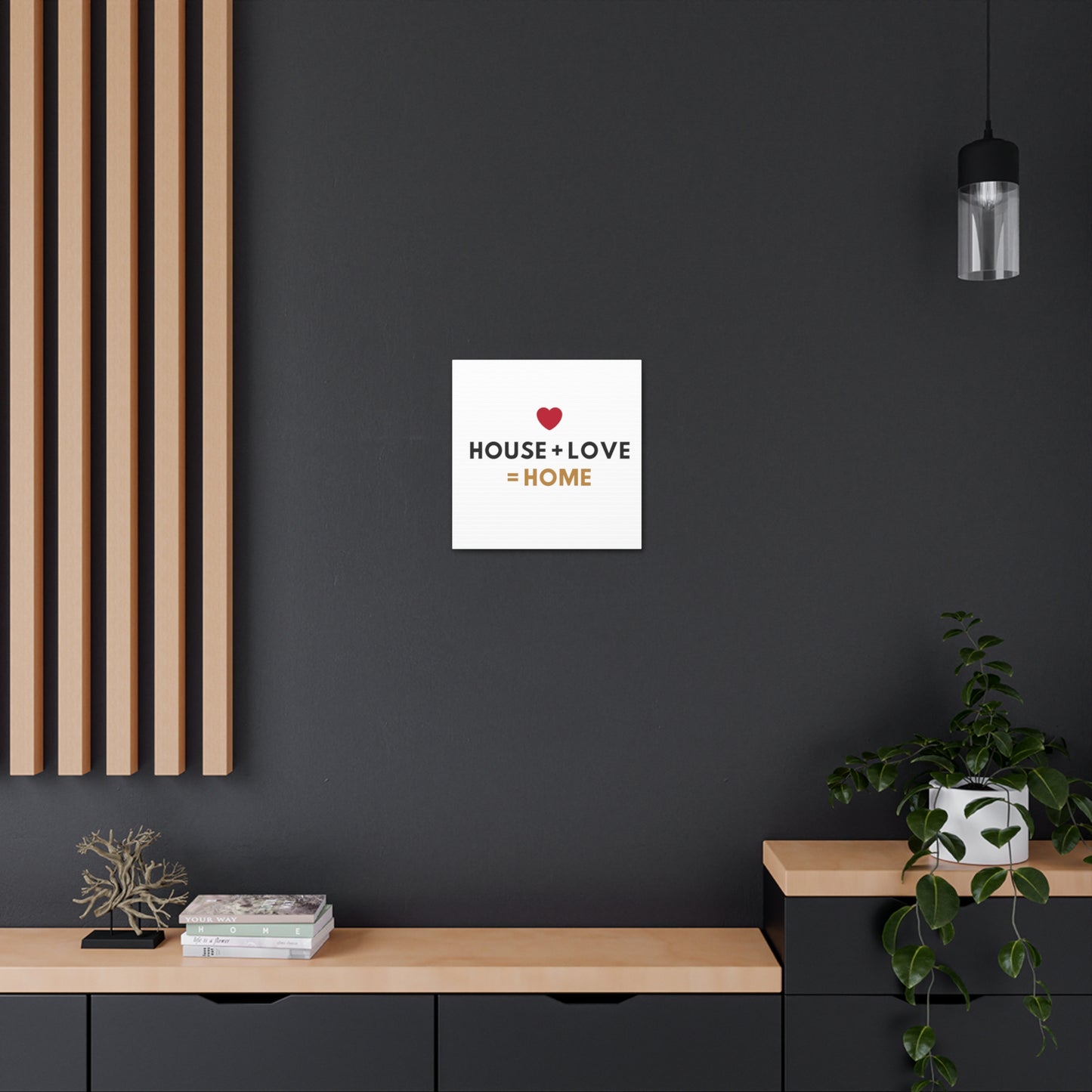 House + Love = Home Canvas Gallery Wraps