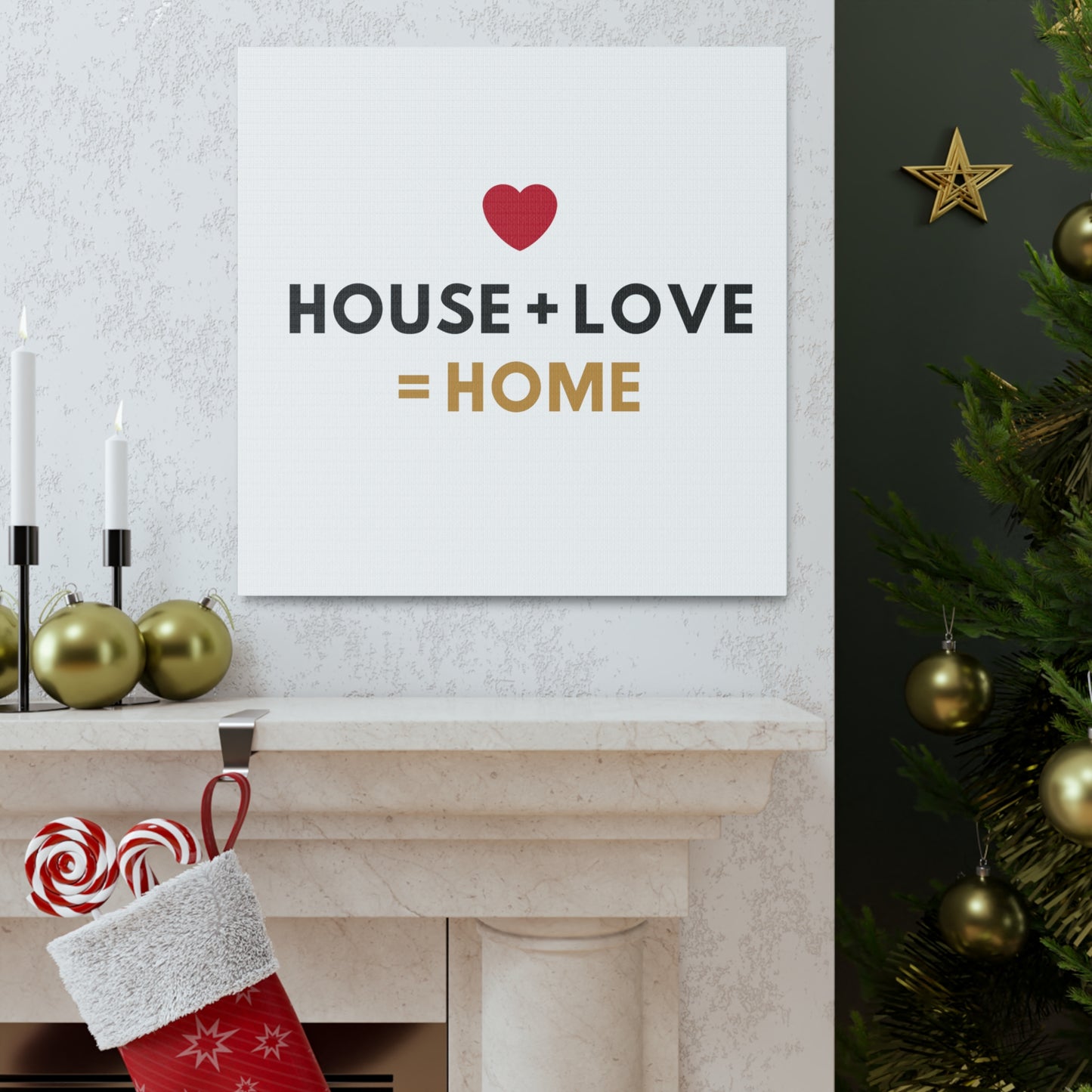 House + Love = Home Canvas Gallery Wraps