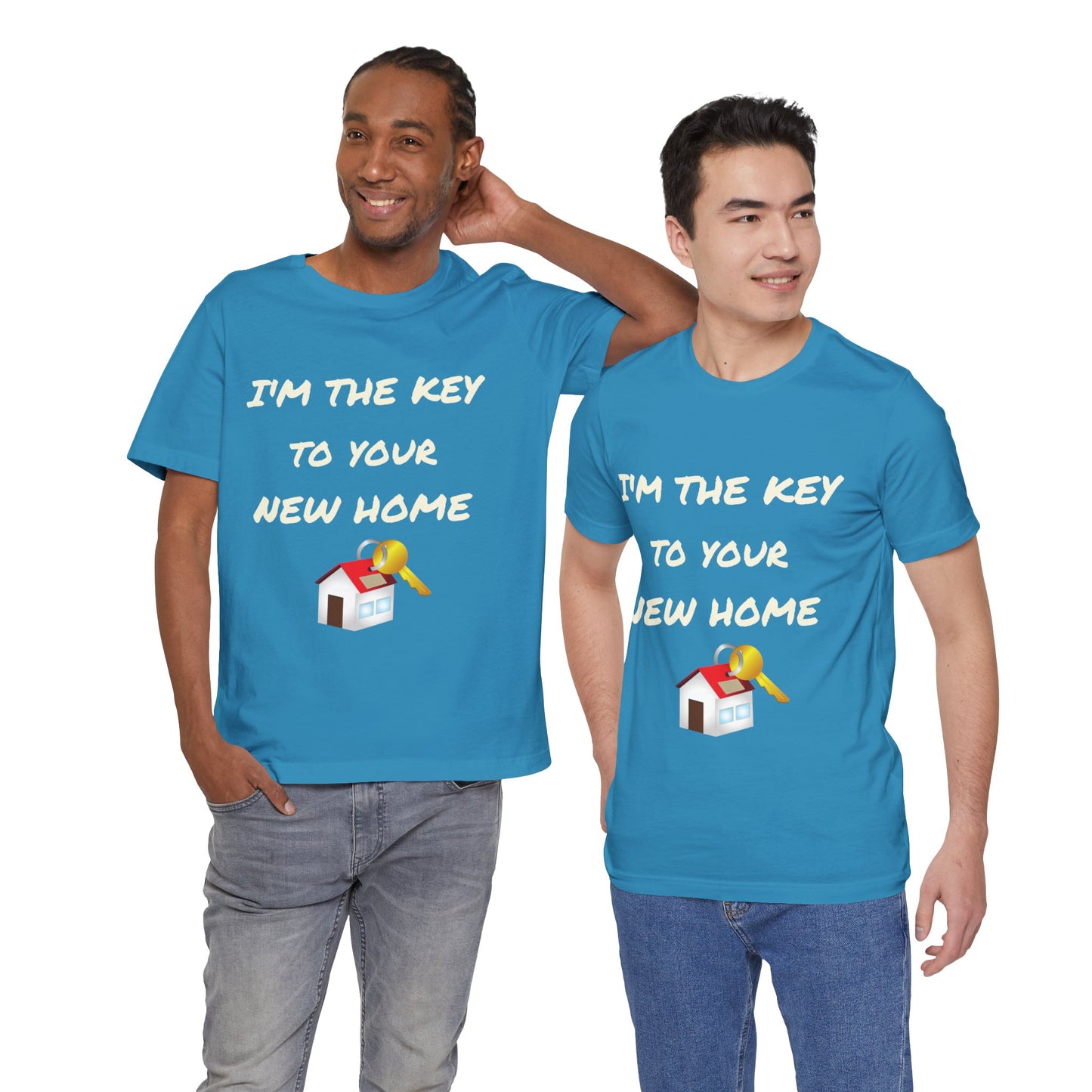 I'm the Key to Your New Home White Text Unisex Jersey Short Sleeve Tee