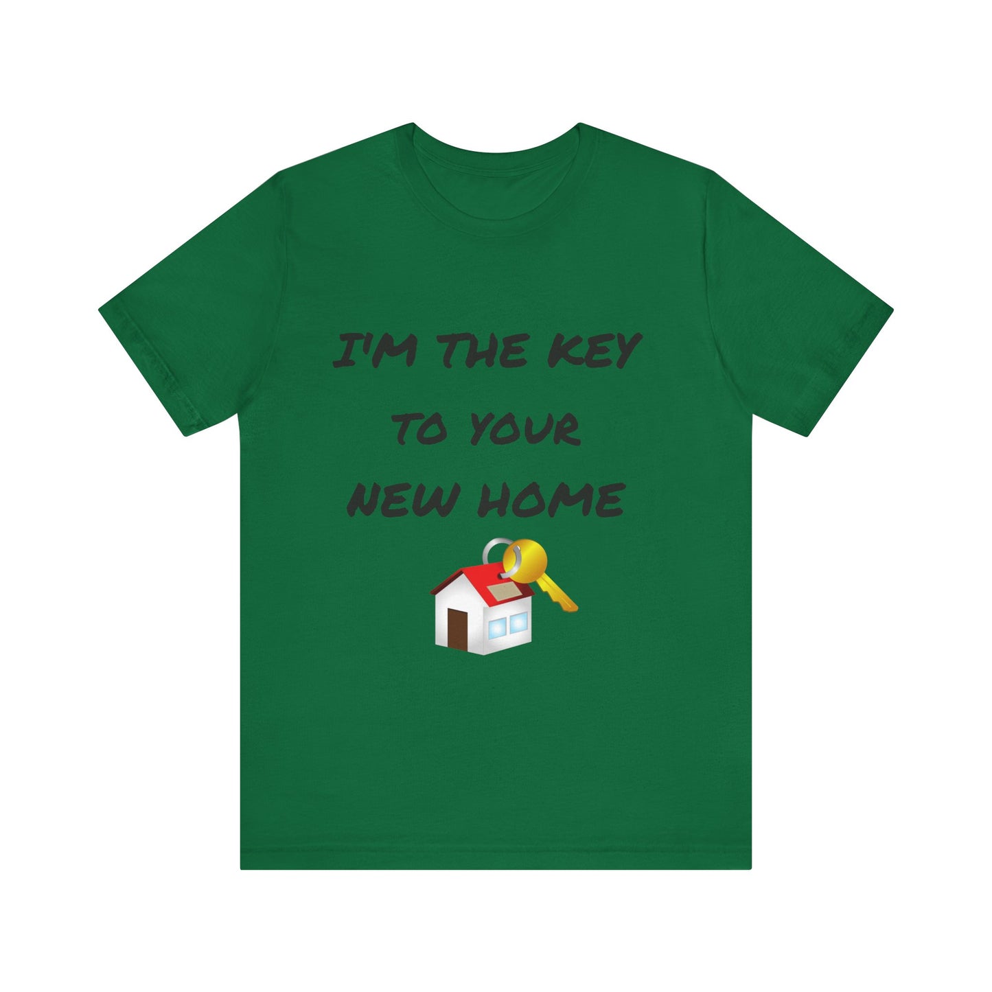 I'm the Key to Your New Home Unisex Jersey Short Sleeve Tee