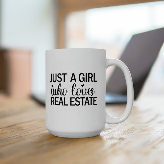 Just a Girl Who Loves Real Estate Ceramic Mug 15oz