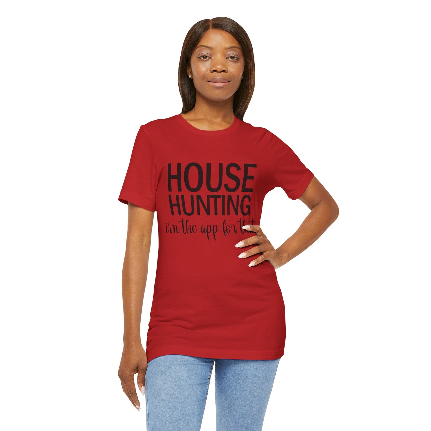 House Hunting I'm the App for That Unisex Jersey Short Sleeve Tee