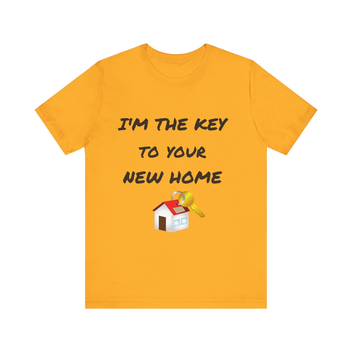 I'm the Key to Your New Home Unisex Jersey Short Sleeve Tee