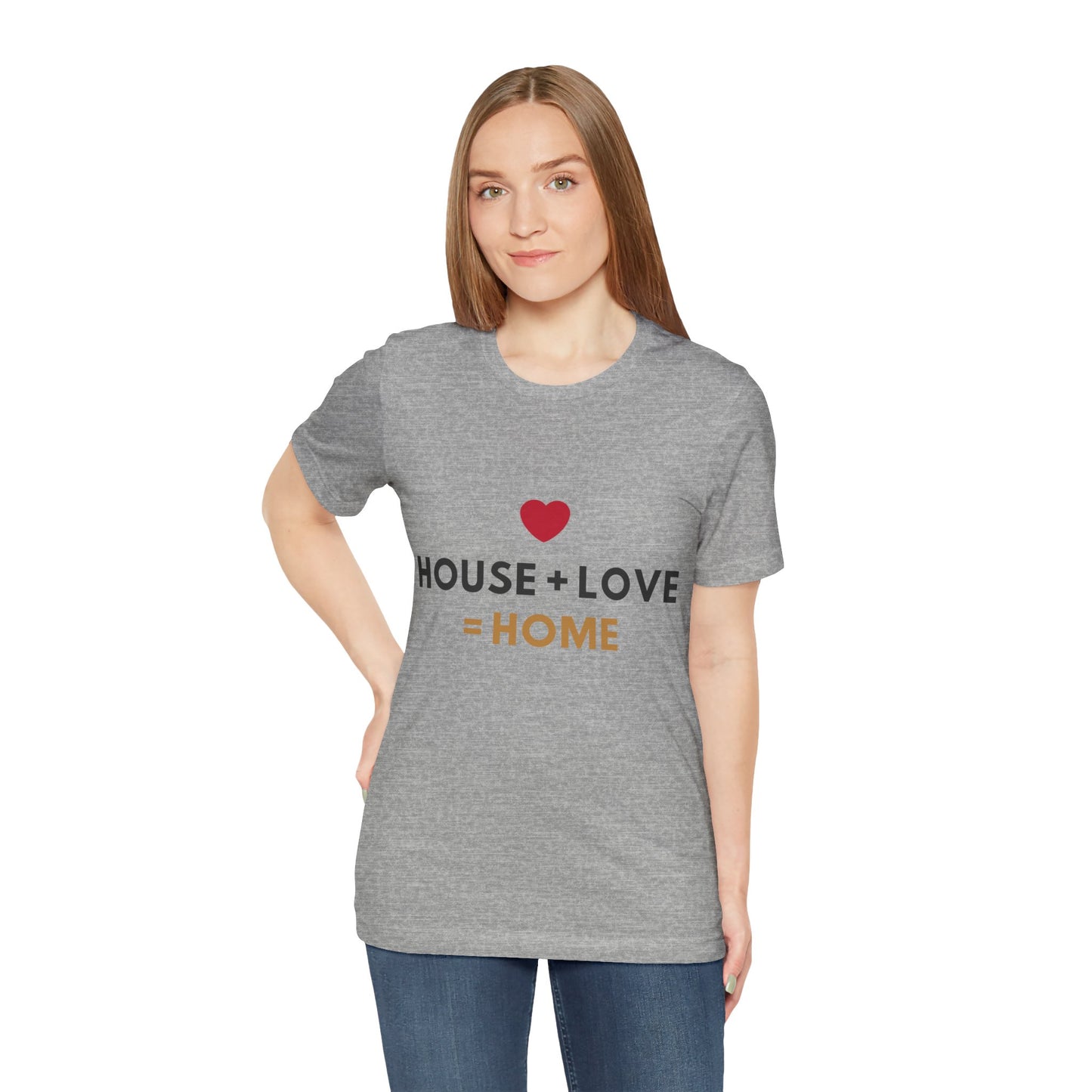 House + Love = Home Unisex Jersey Short Sleeve Tee