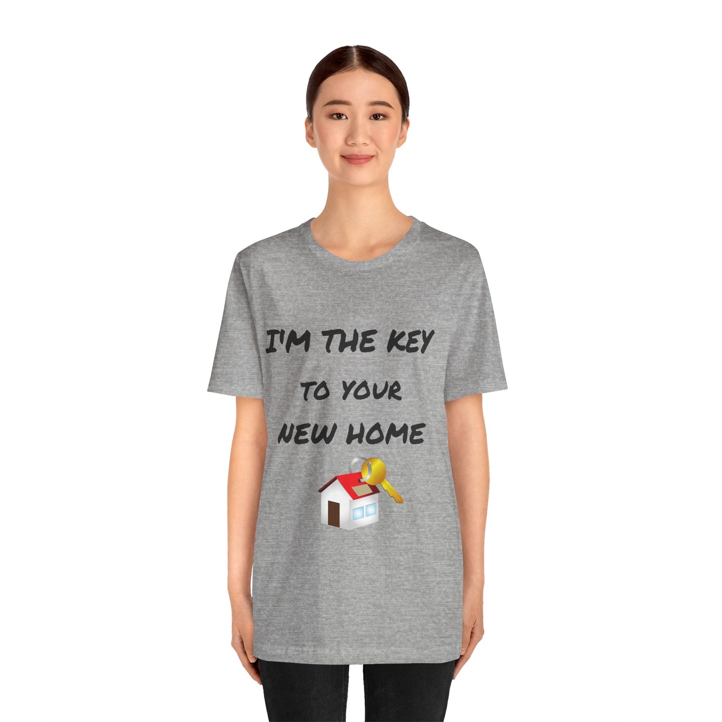 I'm the Key to Your New Home Unisex Jersey Short Sleeve Tee