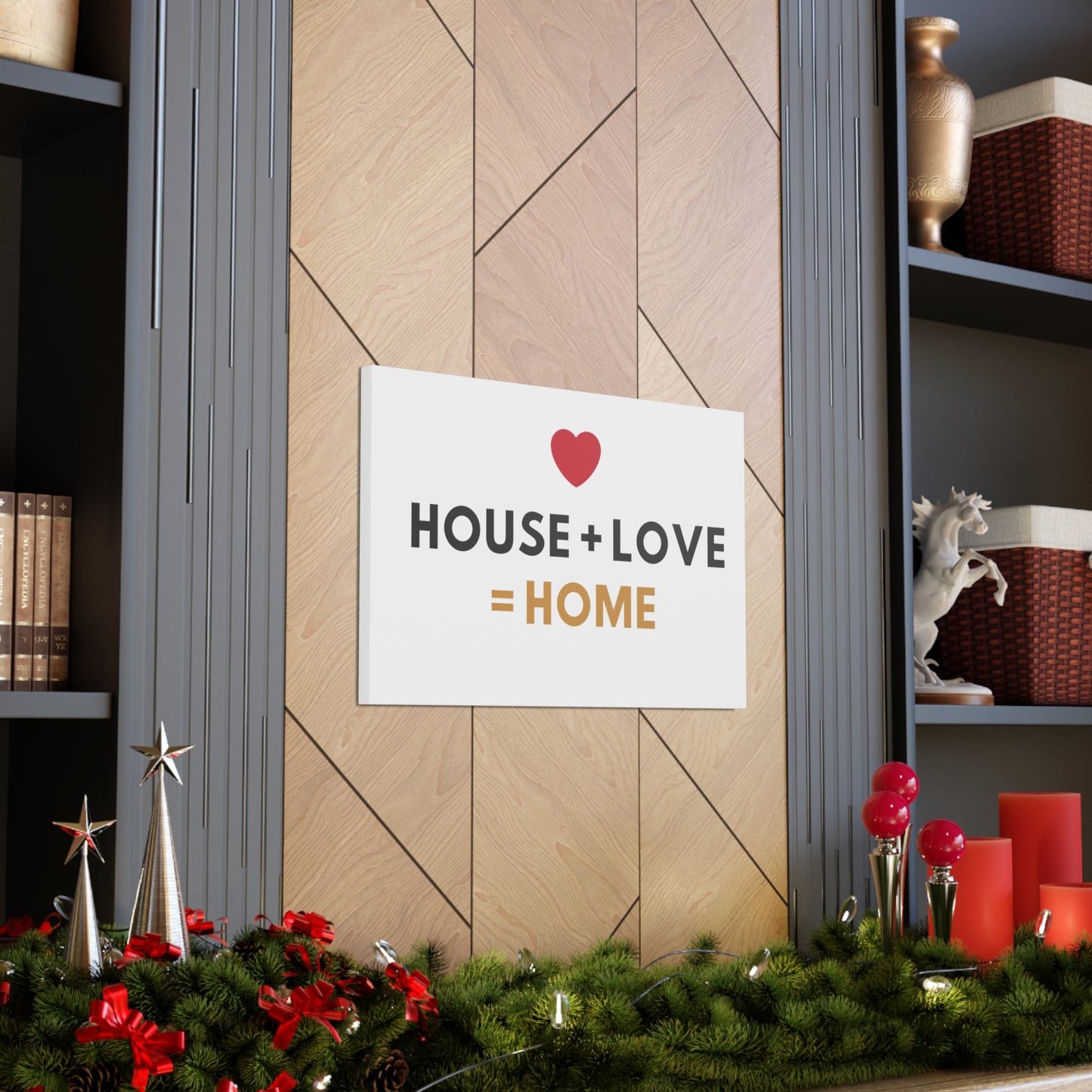 House + Love = Home Canvas Gallery Wraps