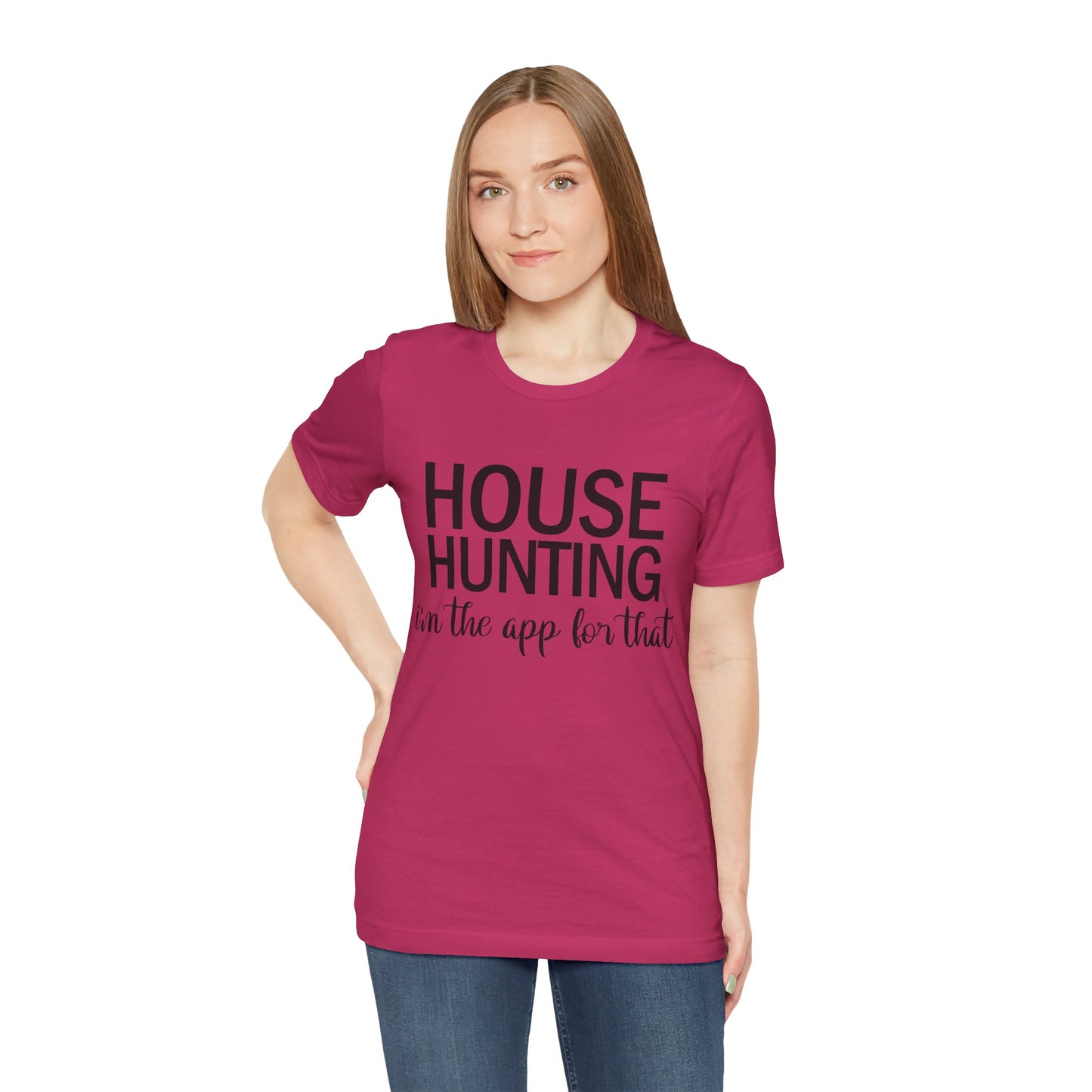 House Hunting I'm the App for That Unisex Jersey Short Sleeve Tee