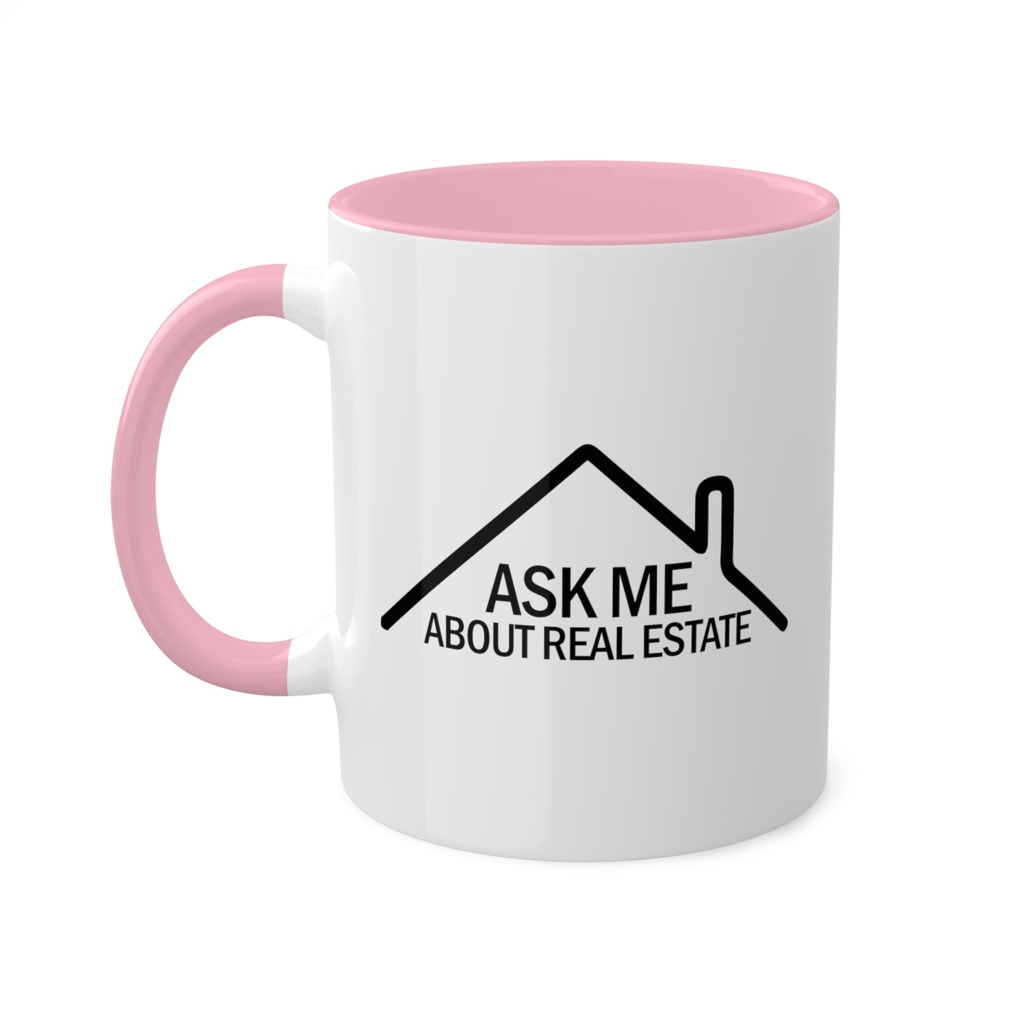 Ask Me About Real Estate Colorful Mugs, 11oz