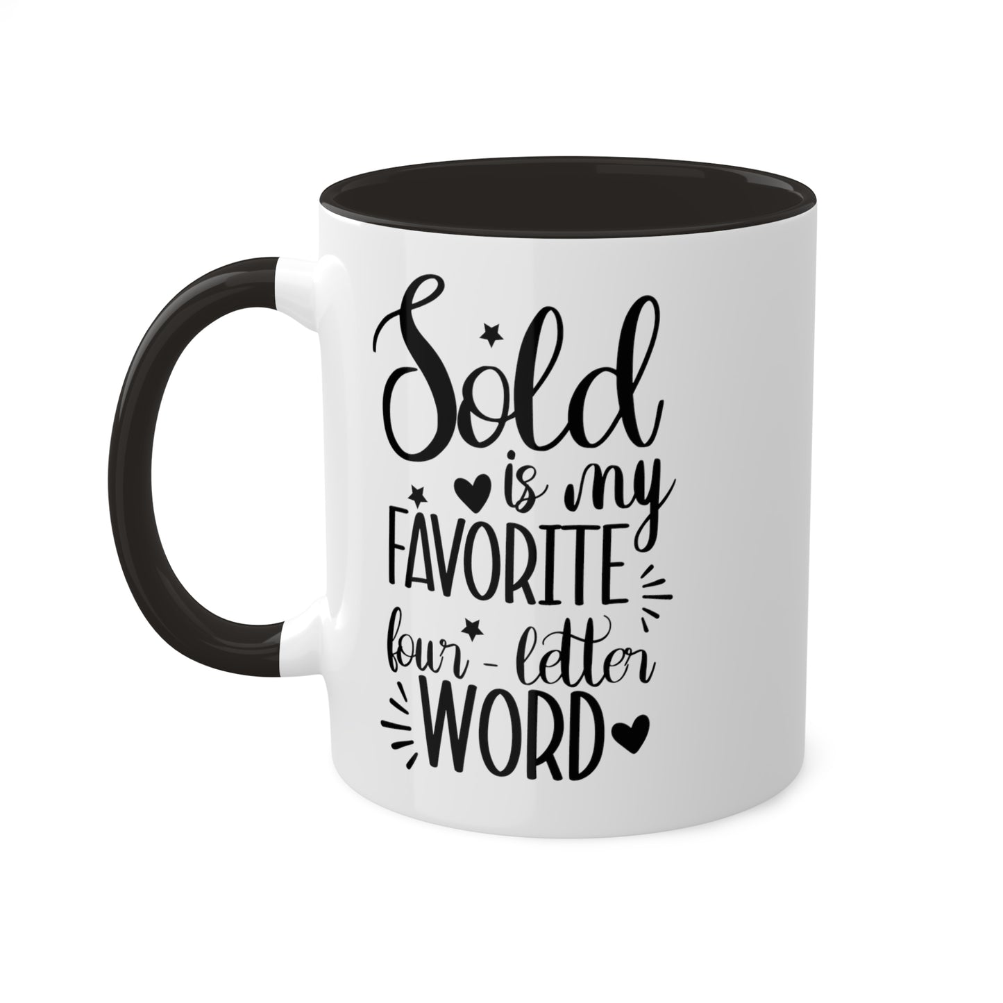 Sold is My Favorite Four-Letter Word Colorful Mugs, 11oz