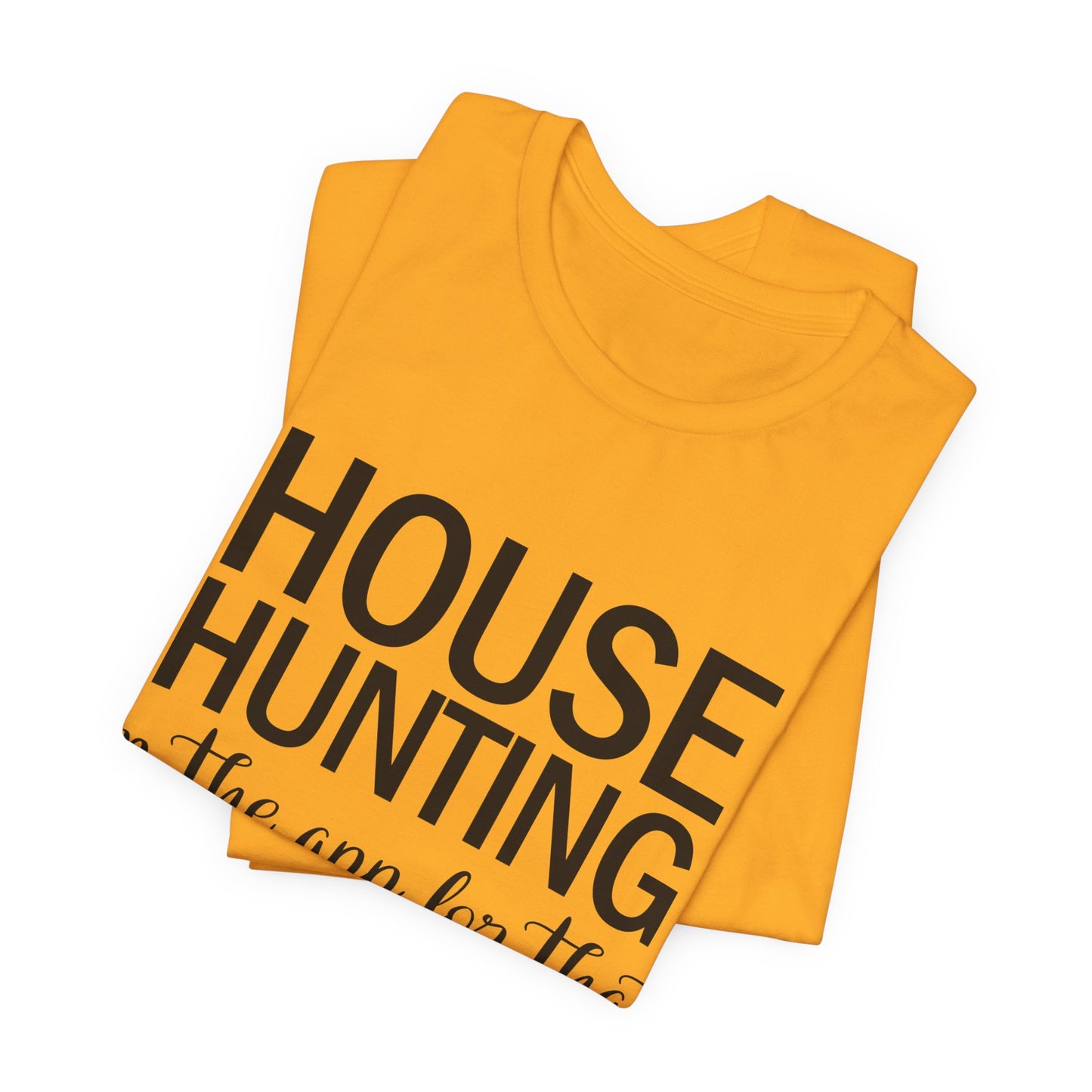 House Hunting I'm the App for That Unisex Jersey Short Sleeve Tee