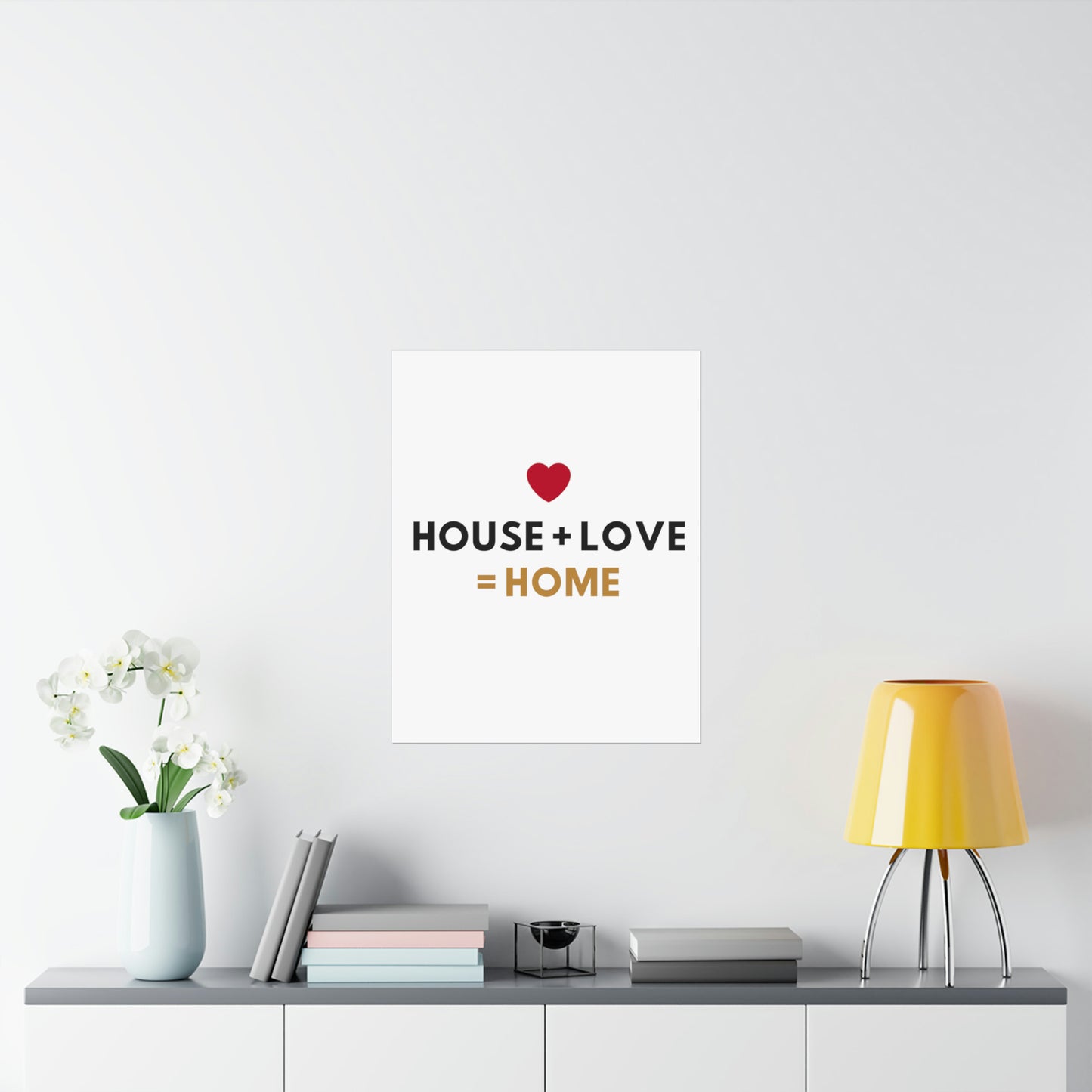 House + Love = Home Matte Vertical Posters