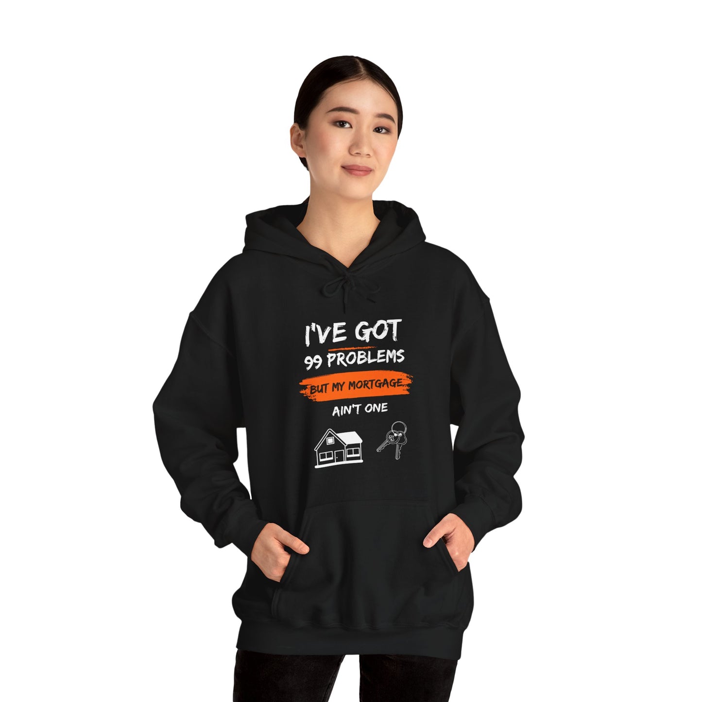 I've Got 99 Problems But My Mortgage Ain't One Unisex Heavy Blend™ Hooded Sweatshirt