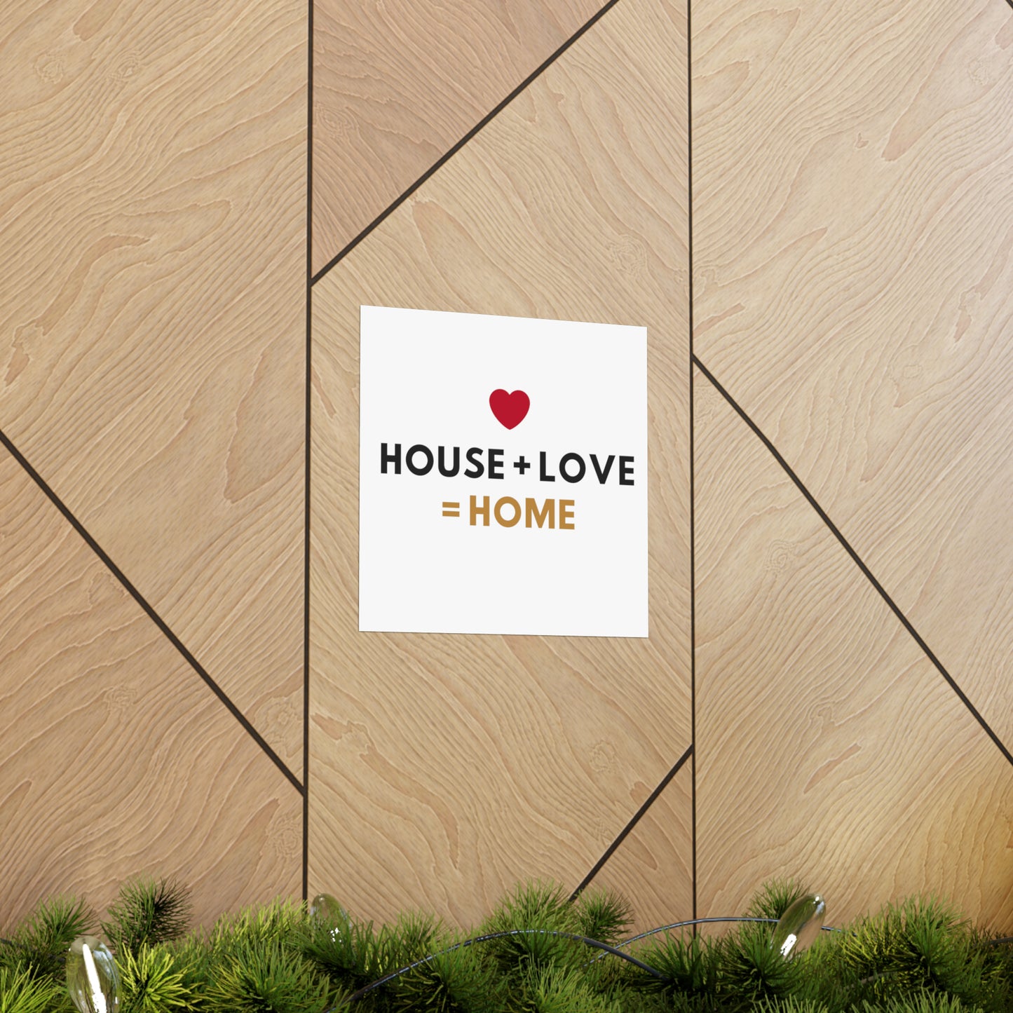 House + Love = Home Matte Vertical Posters