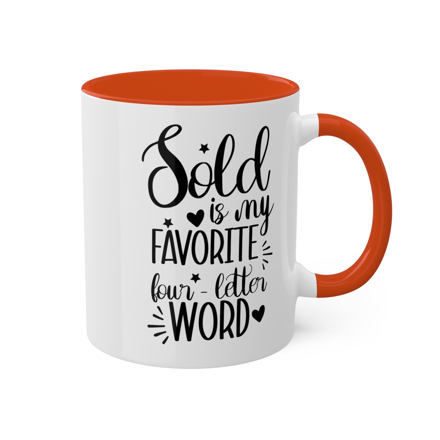 Sold is My Favorite Four-Letter Word Colorful Mugs, 11oz