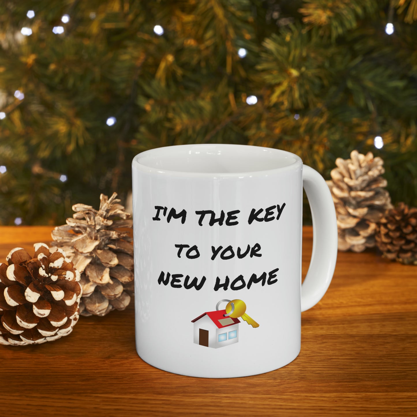 I'm the Key to Your New Home Ceramic Mug, 11oz