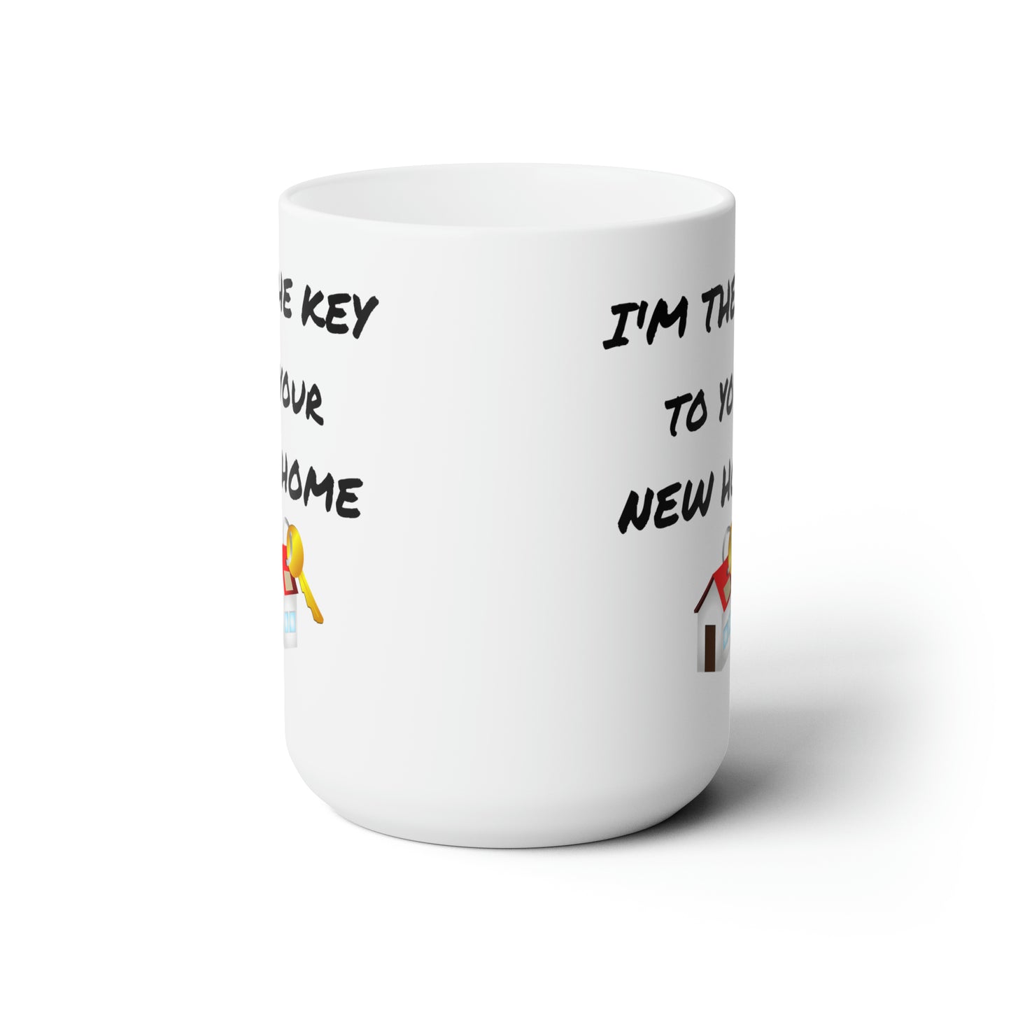 I'm the Key to Your New Home Ceramic Mug 15oz