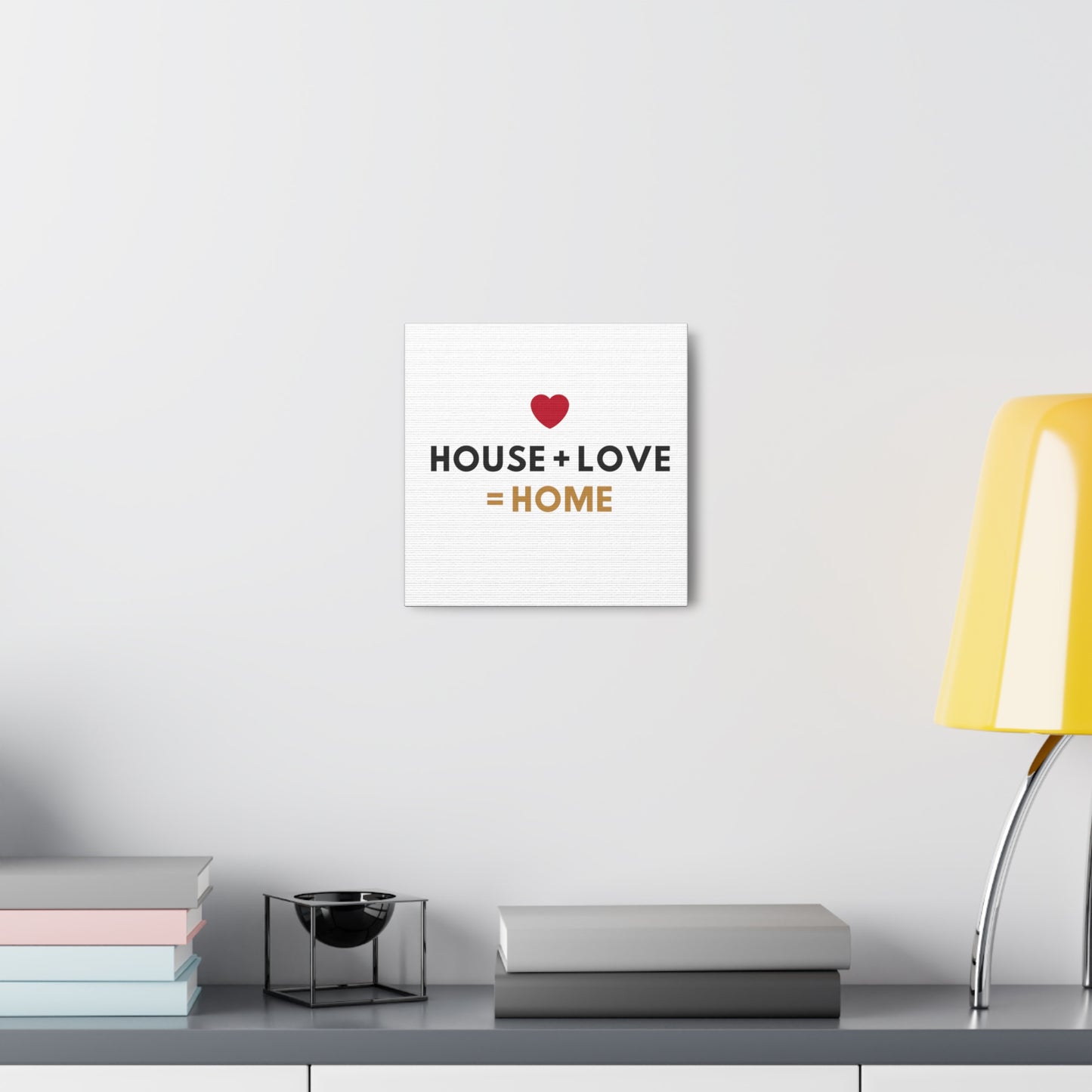 House + Love = Home Canvas Gallery Wraps