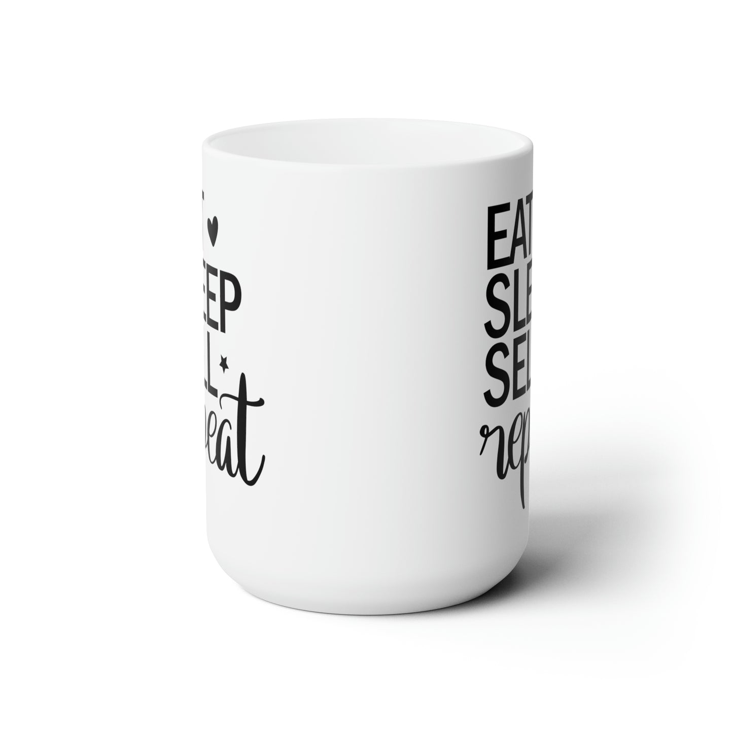 Eat Sleep Sell Repeat Ceramic Mug 15oz