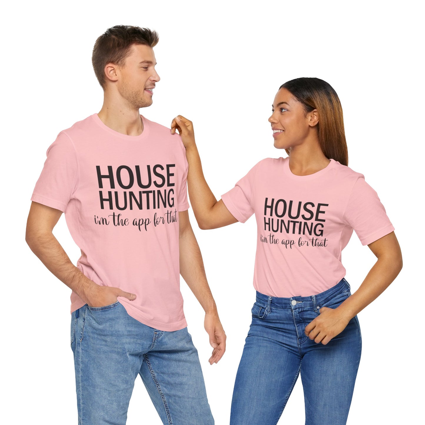 House Hunting I'm the App for That Unisex Jersey Short Sleeve Tee