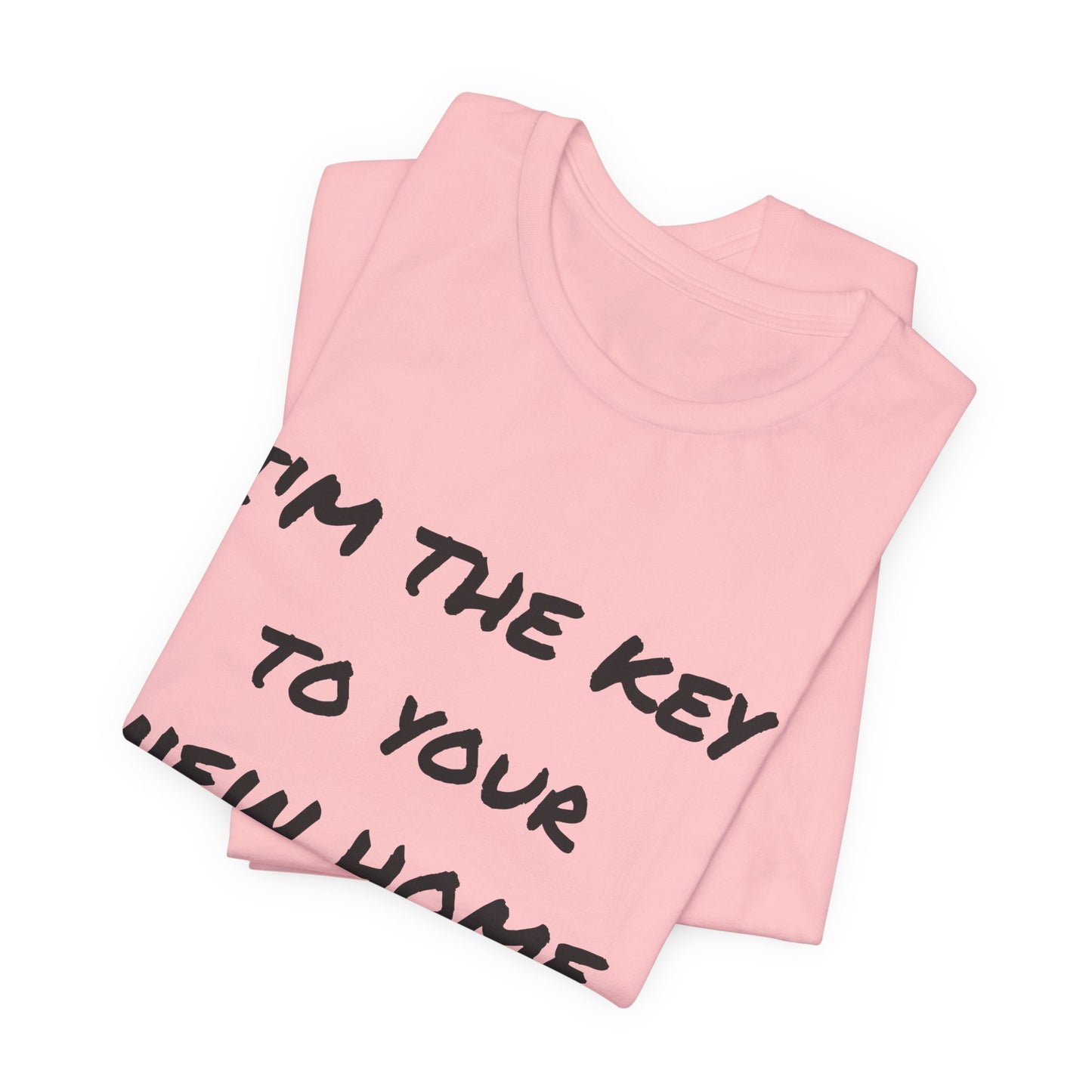 I'm the Key to Your New Home Unisex Jersey Short Sleeve Tee