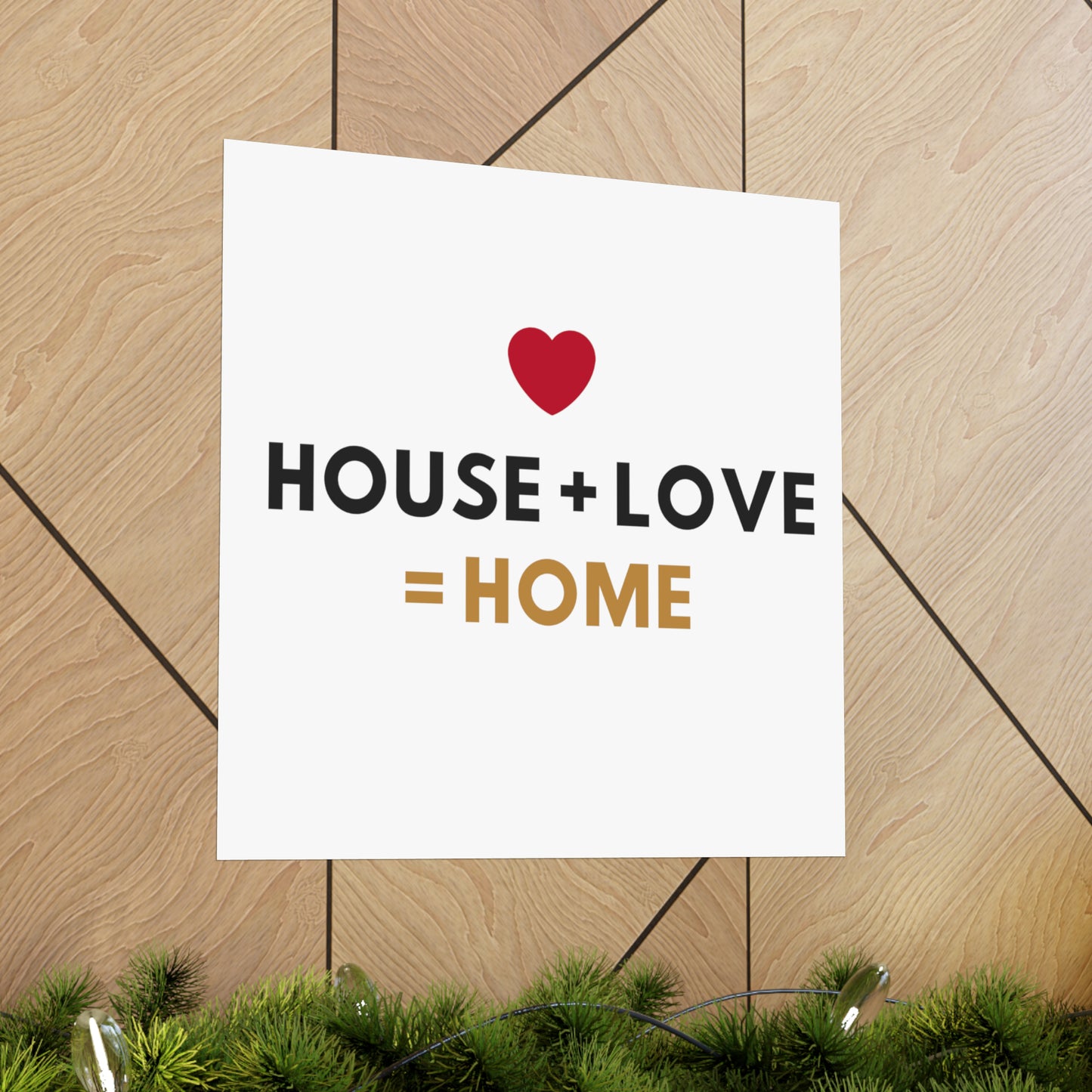 House + Love = Home Matte Vertical Posters