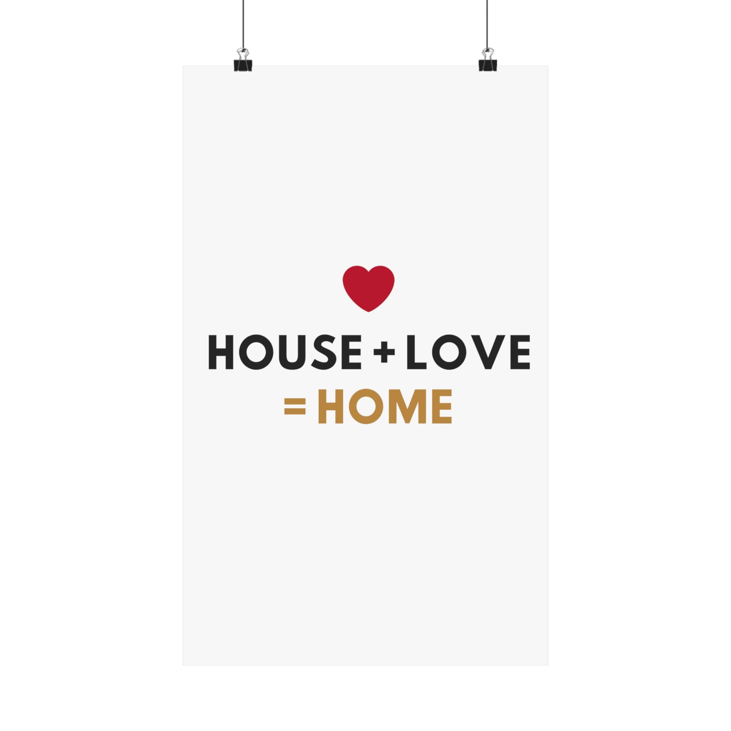 House + Love = Home Matte Vertical Posters