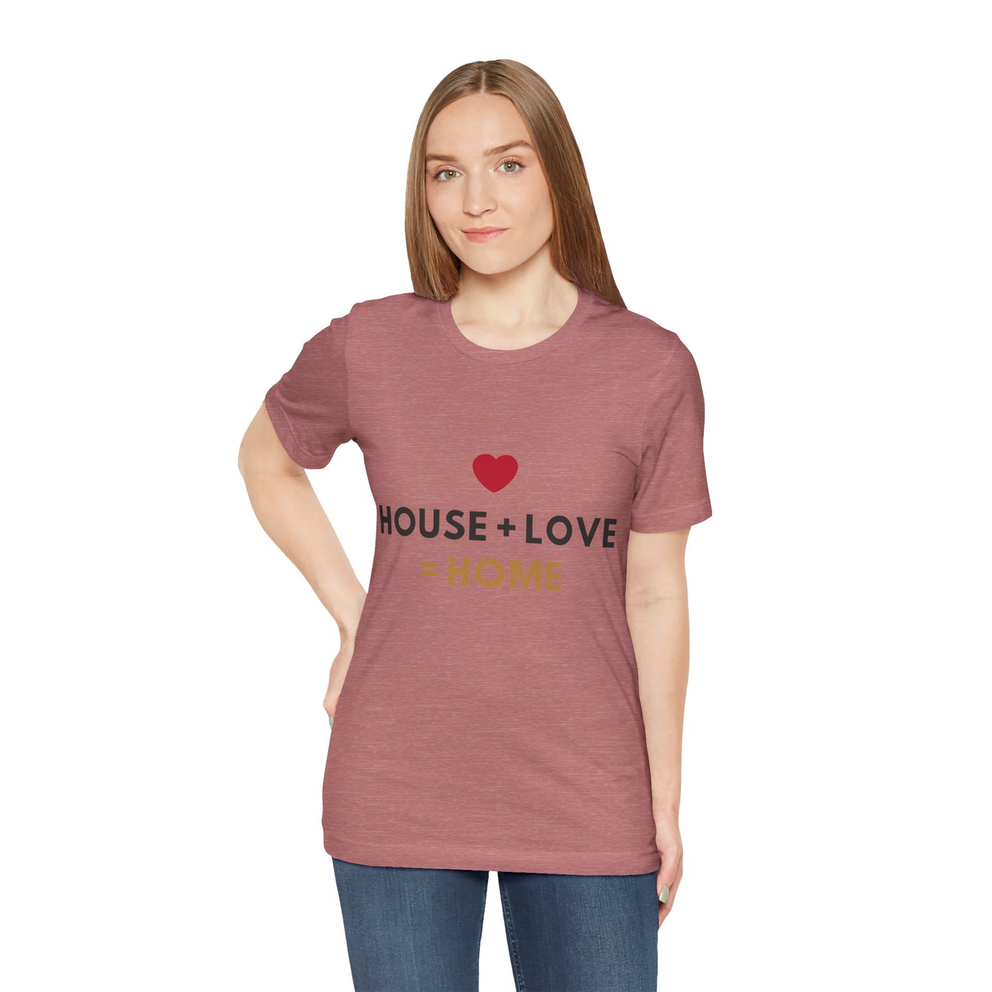 House + Love = Home Unisex Jersey Short Sleeve Tee