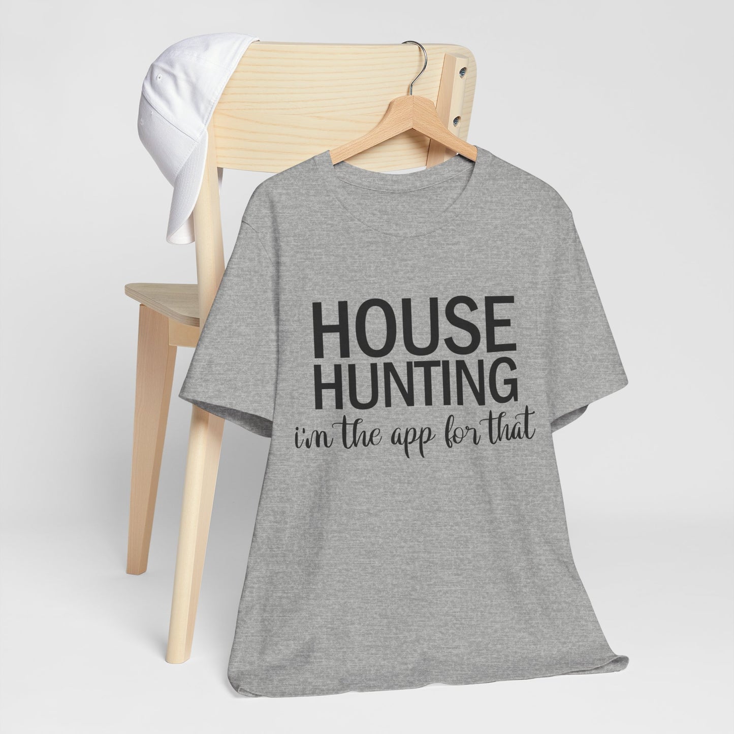 House Hunting I'm the App for That Unisex Jersey Short Sleeve Tee