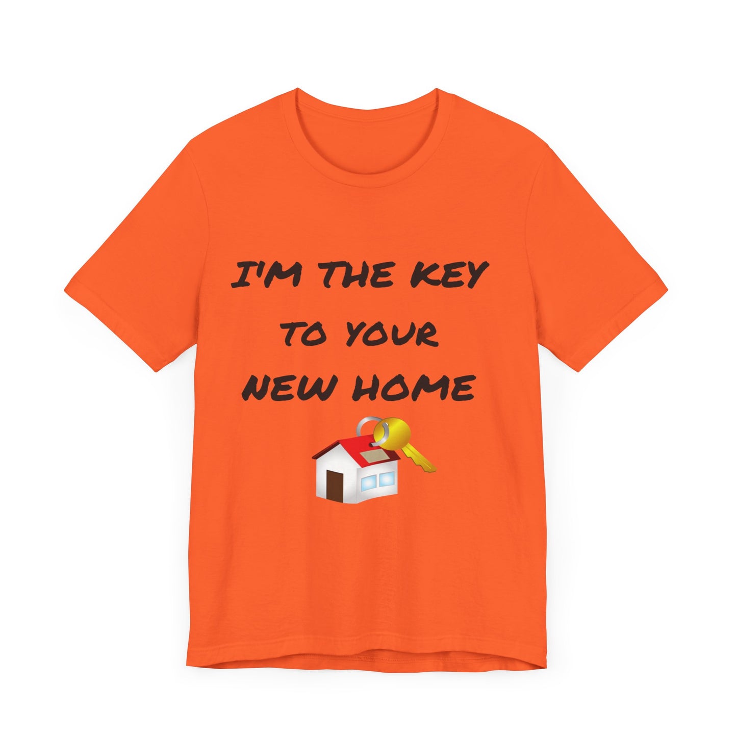 I'm the Key to Your New Home Unisex Jersey Short Sleeve Tee