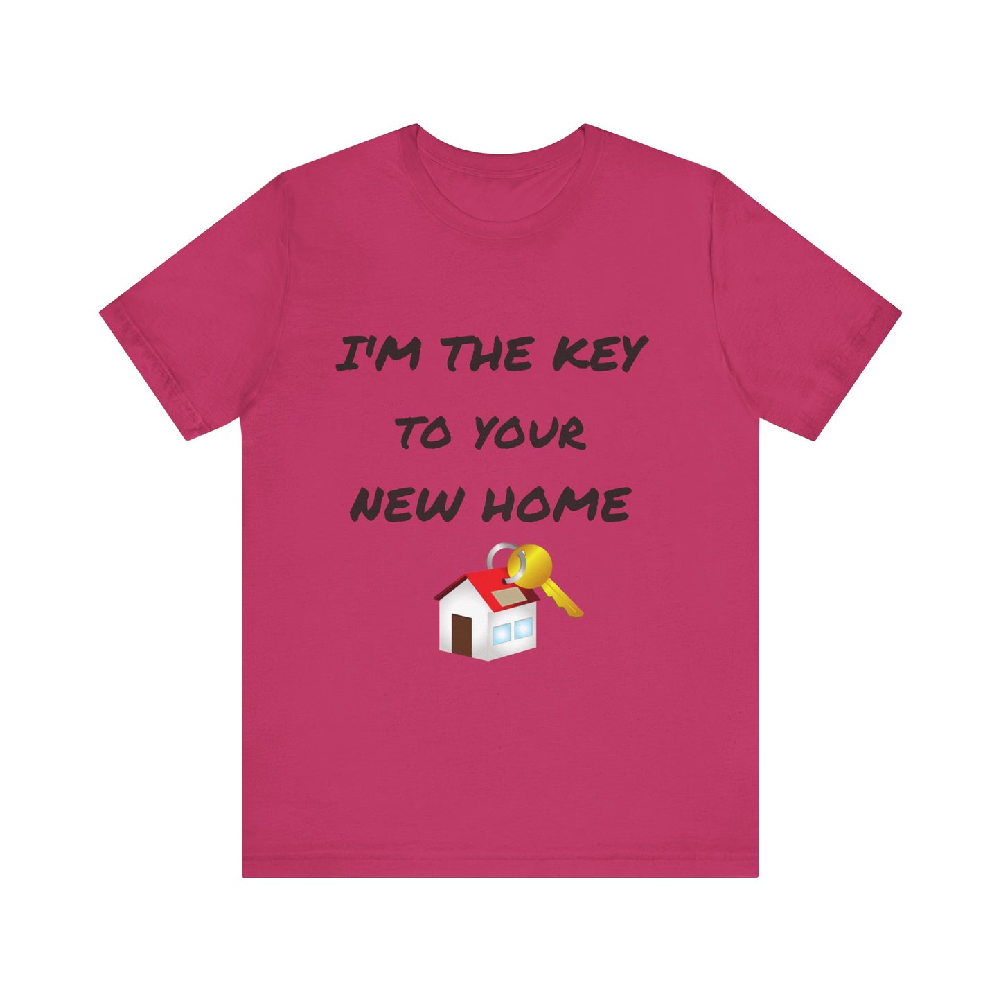 I'm the Key to Your New Home Unisex Jersey Short Sleeve Tee